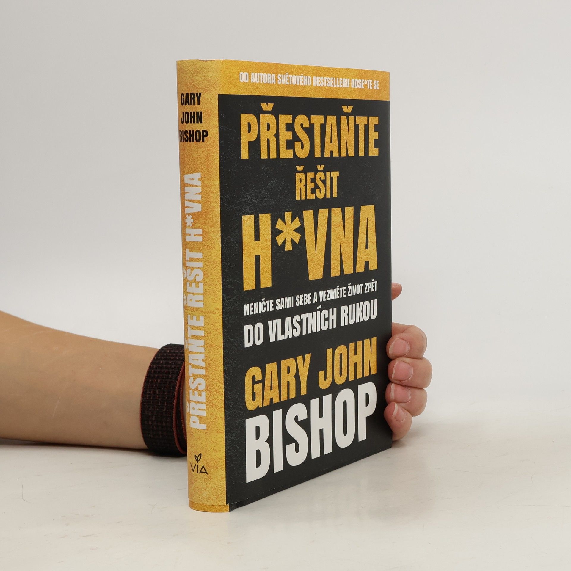 Gary John Bishop Přestaňte řešit h*vna