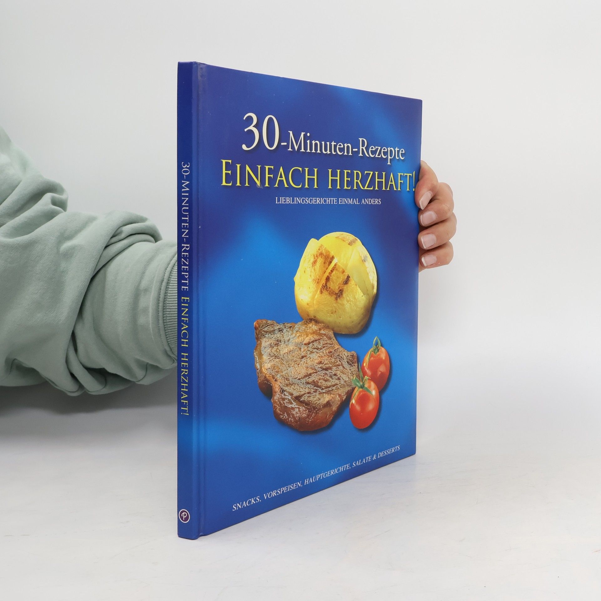 30-Minuten-Rezepte Einfach Herzhaft!