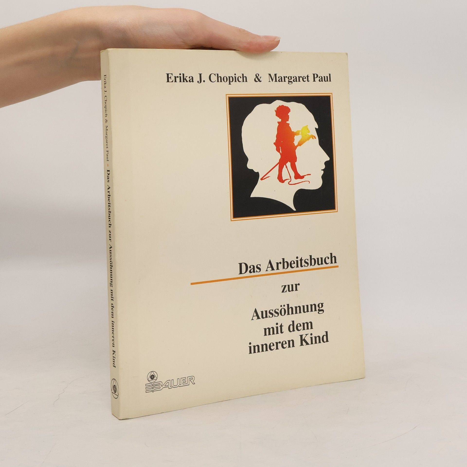 Das Arbeitsbuch zur Aussöhnung mit dem inneren Kind