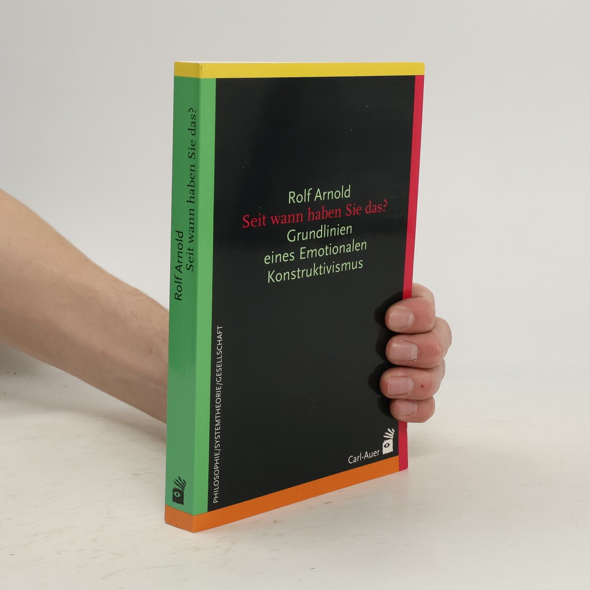 Rolf Arnold Seit wann haben Sie das?