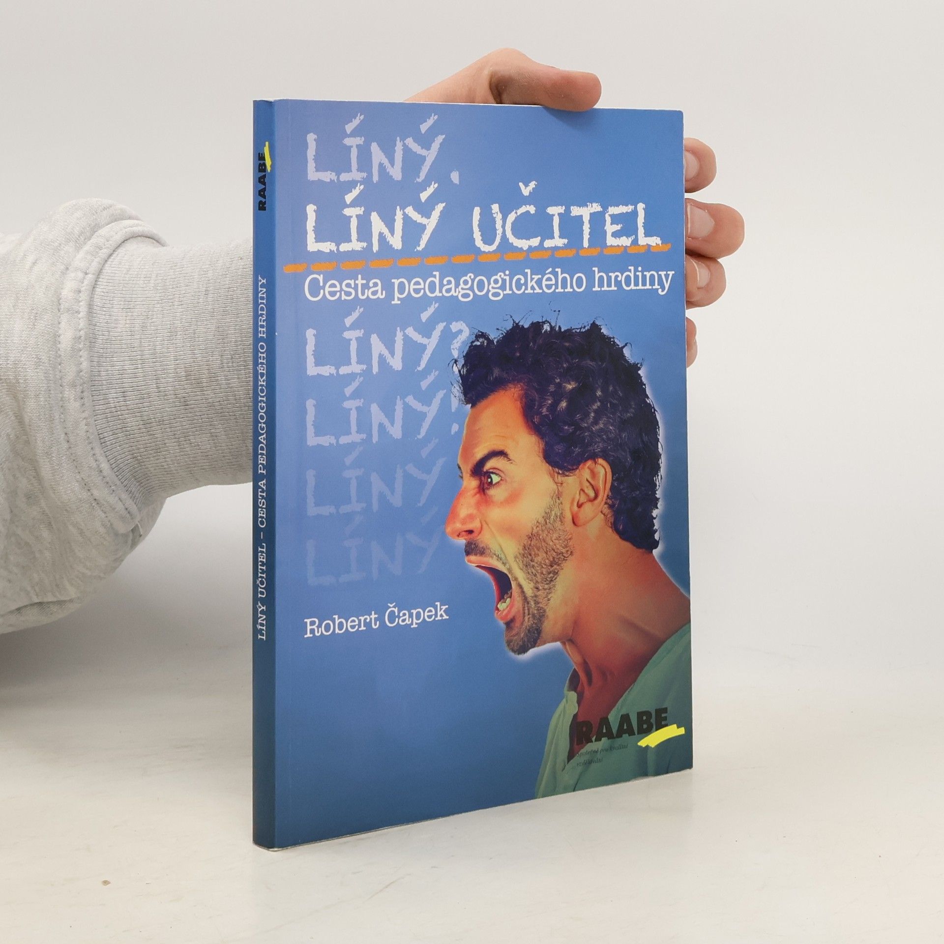 Robert Čapek Líný učitel: Cesta pedagogického hrdiny