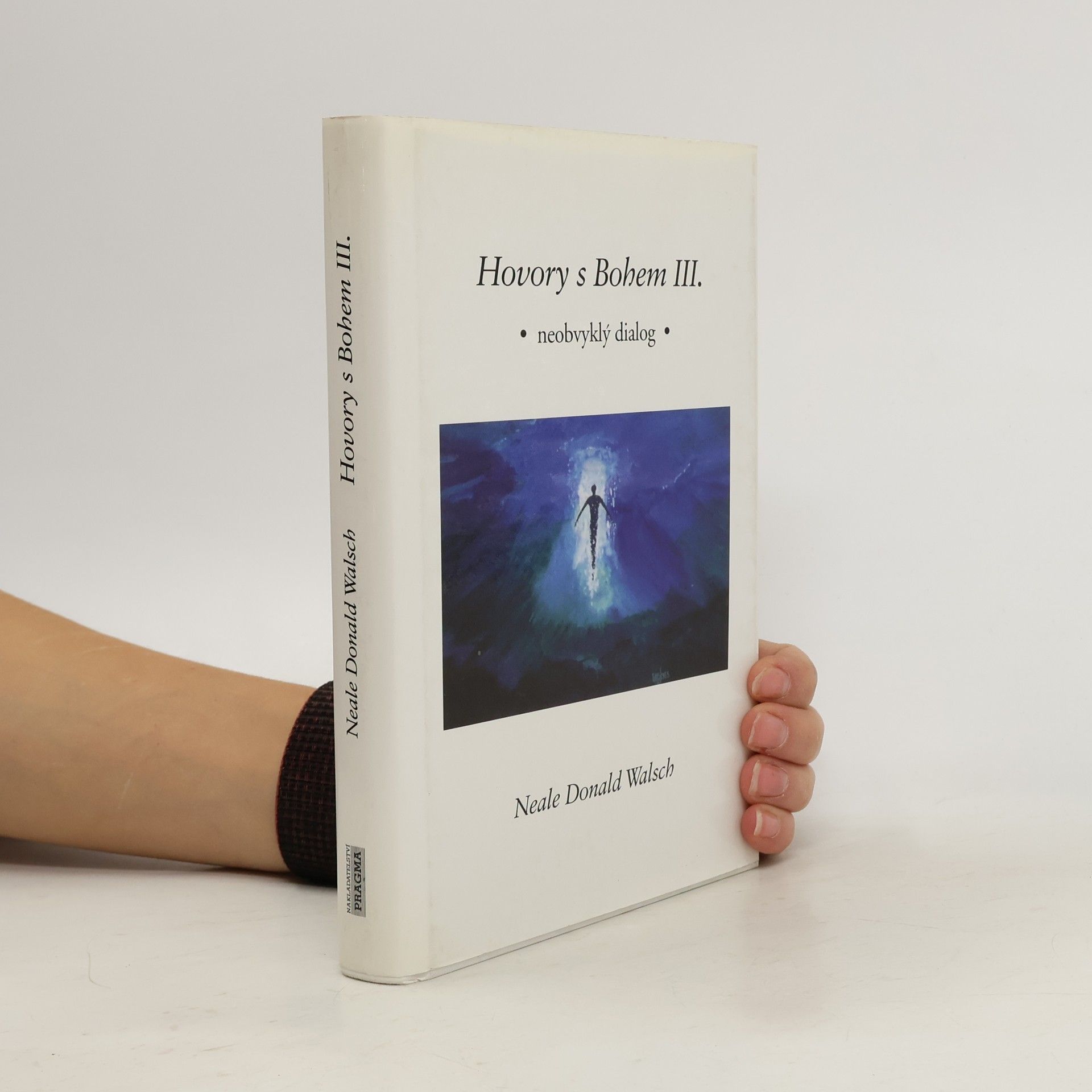 Neale Donald Walsch Hovory s Bohem III: Neobvyklý dialog