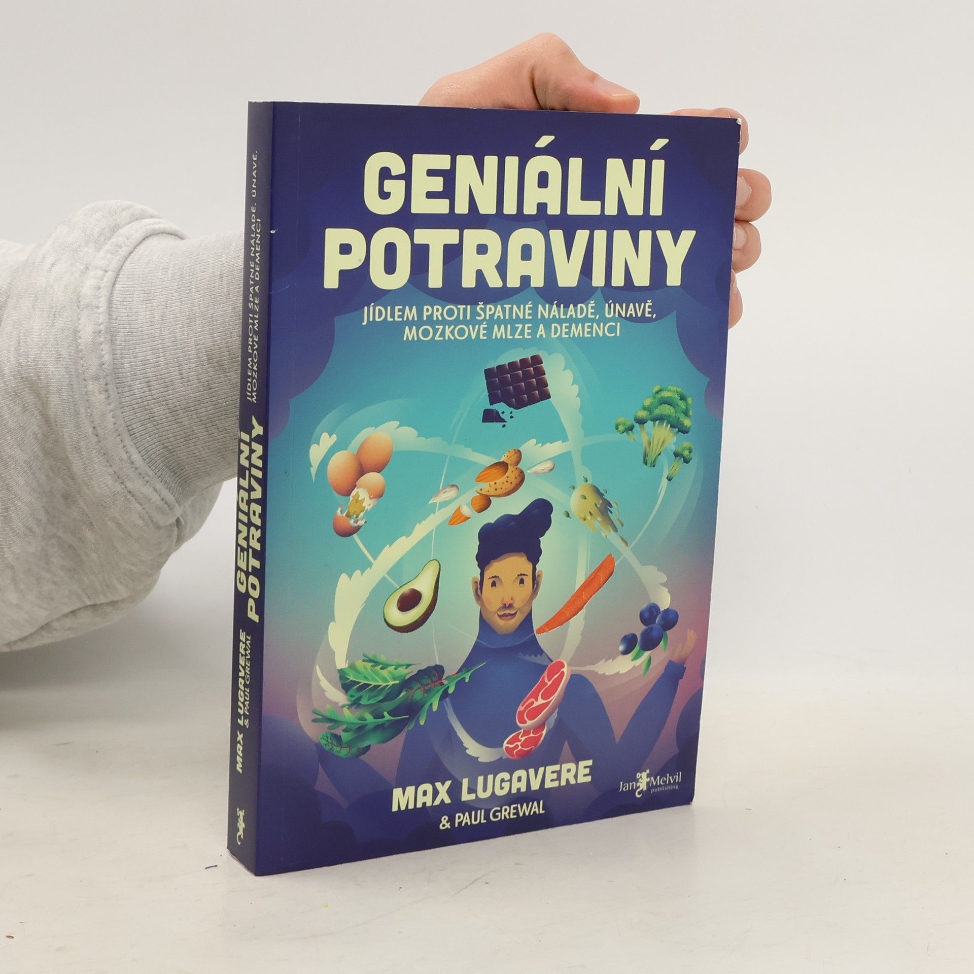 Geniální potraviny : jídlem proti špatné náladě, únavě, mozkové mlze a demenci