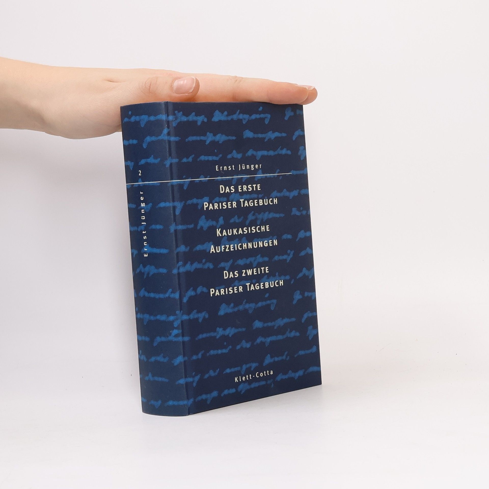 Ernst Jünger Auswahl aus dem Werk in fünf Bänden - 2: Das erste Pariser Tagebuch - Kaukasische Aufzeichnungen - Das zweite Pariser Tagebuch