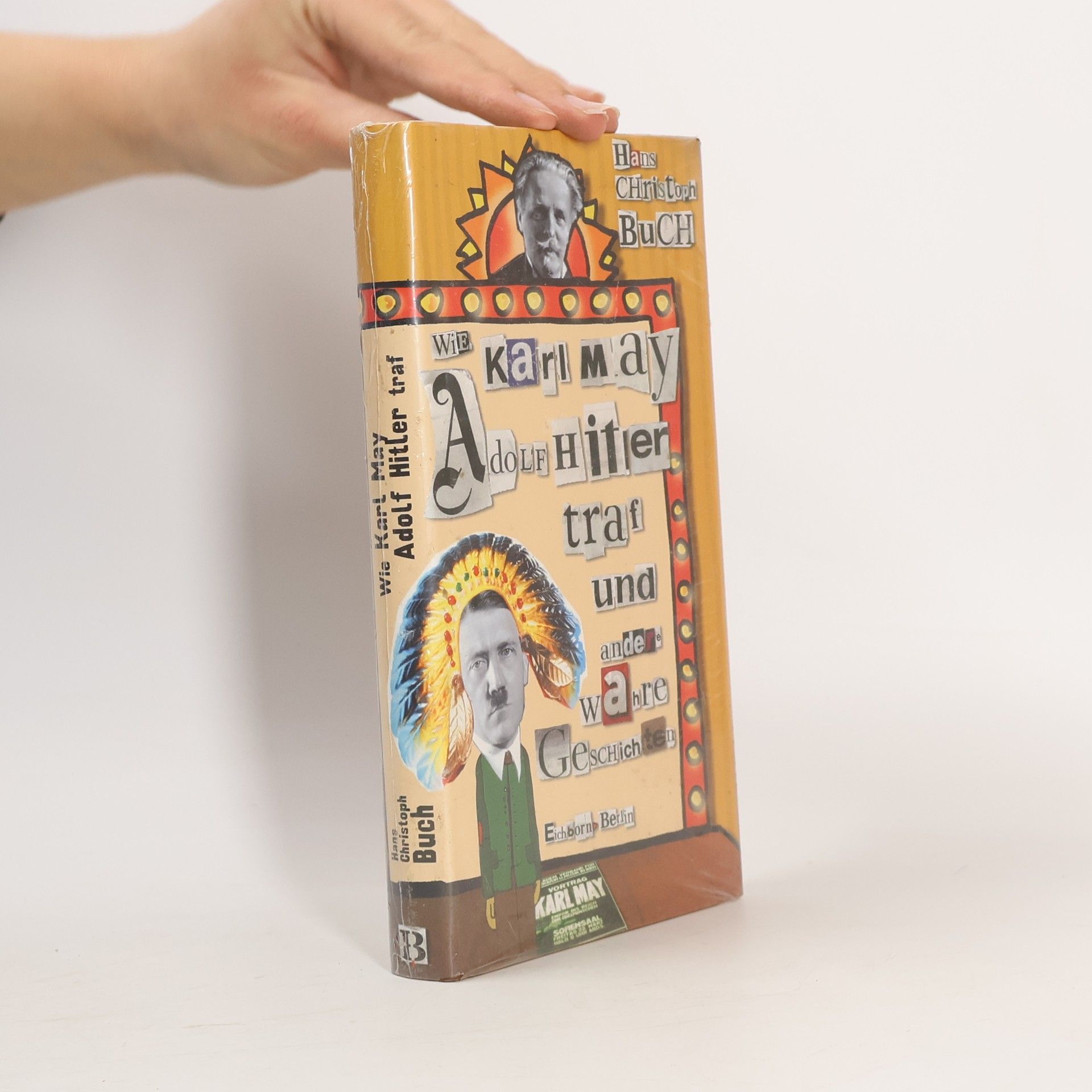 Hans Christoph Buch Wie Karl May Adolf Hitler traf und andere wahre Geschichten