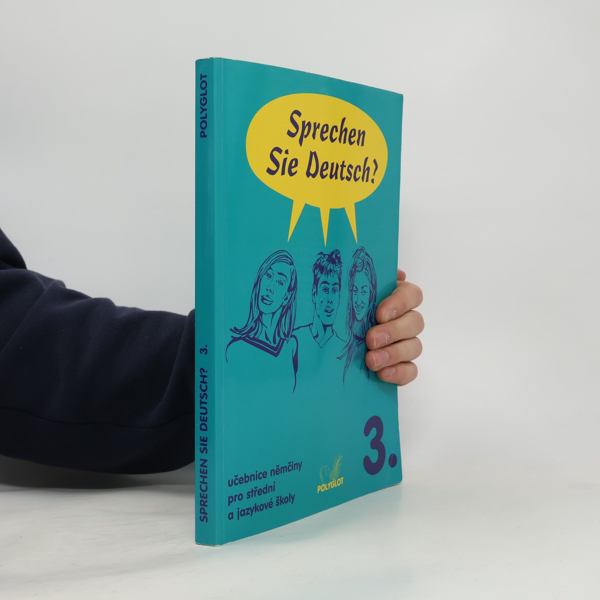 Sprechen Sie Deutsch? : učebnice němčiny pro střední a jazykové školy. 3. díl
