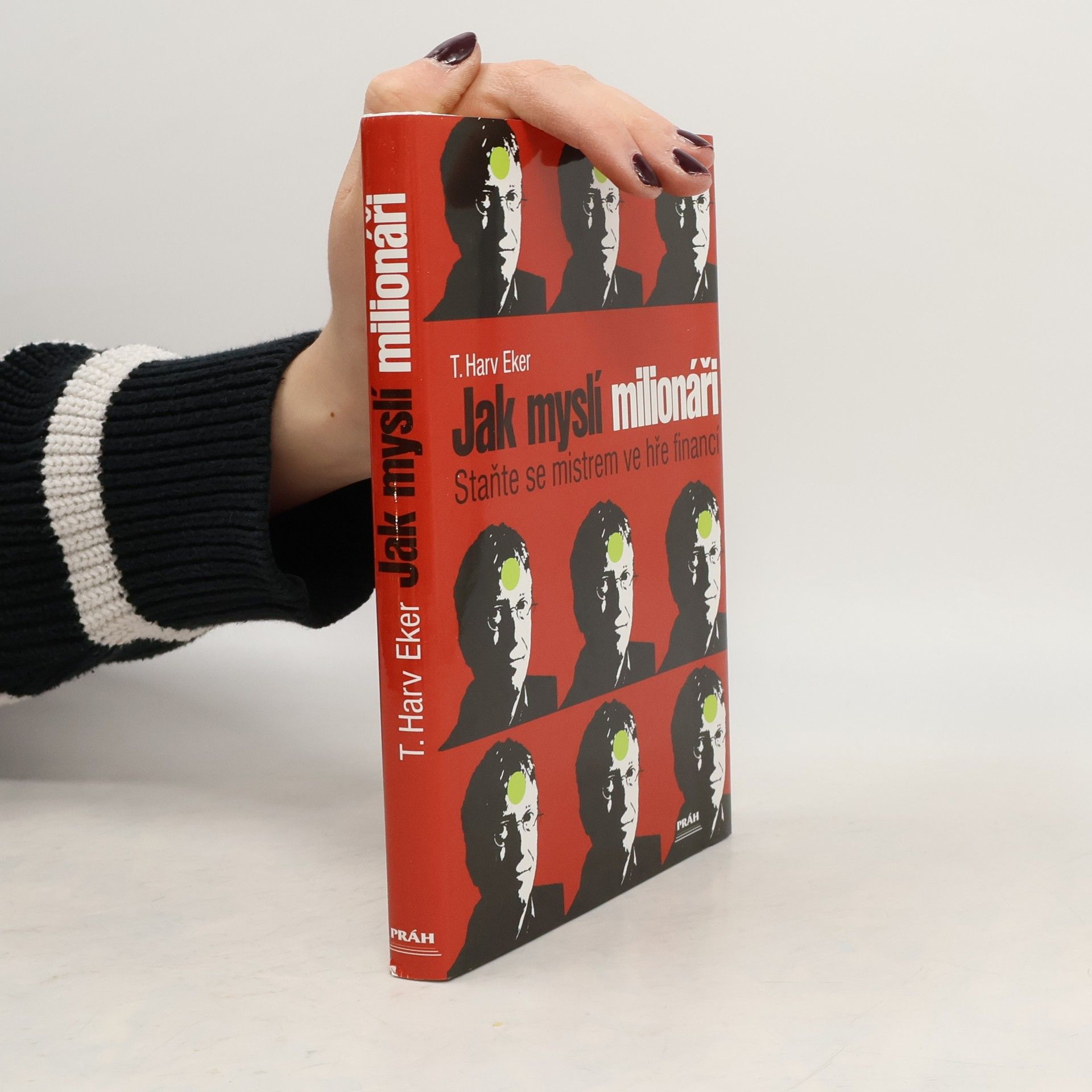 T. Harv Eker Jak myslí milionáři. Staňte se mistrem ve hře financí