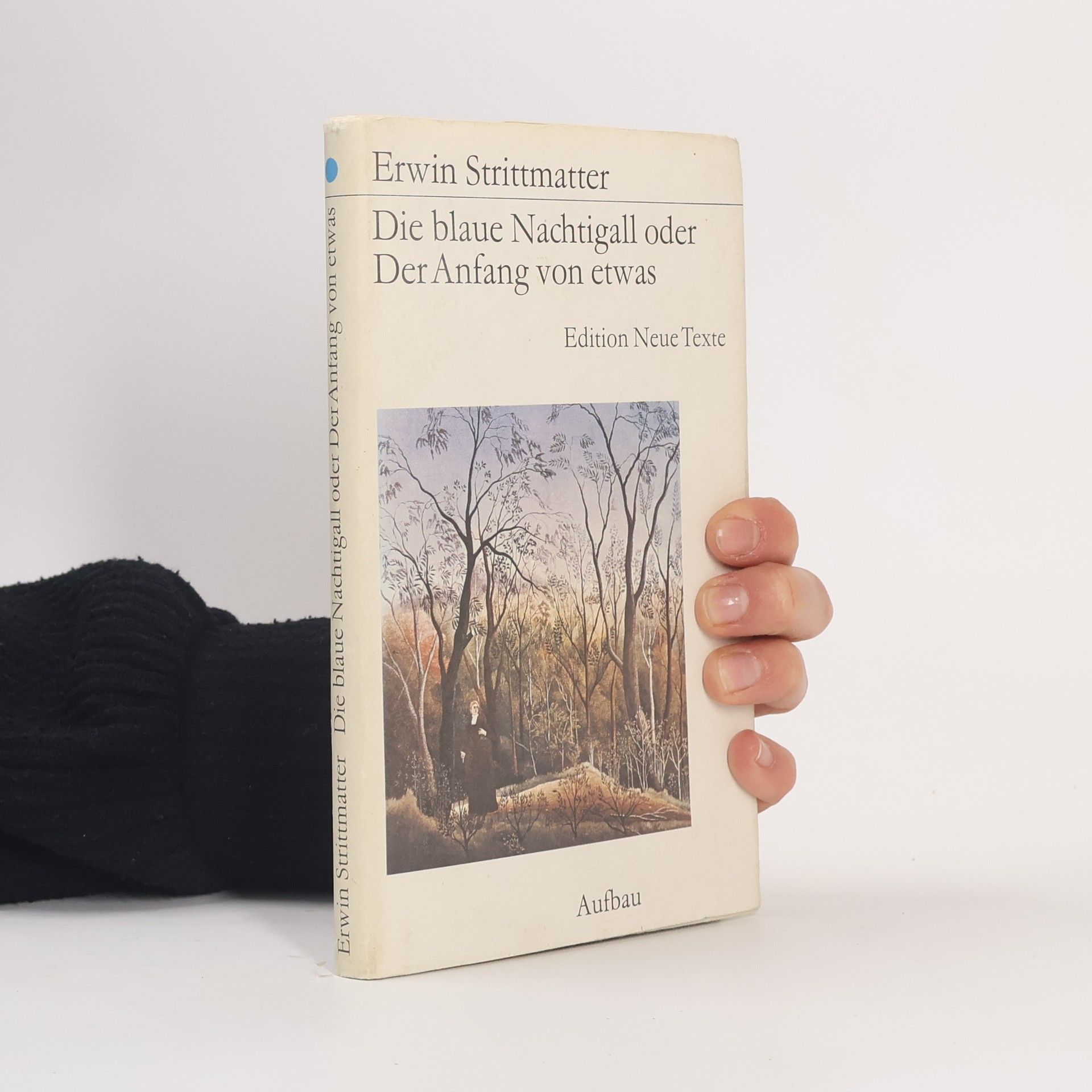 Erwin Strittmatter Die blaue Nachtigall oder Der Anfang von etwas