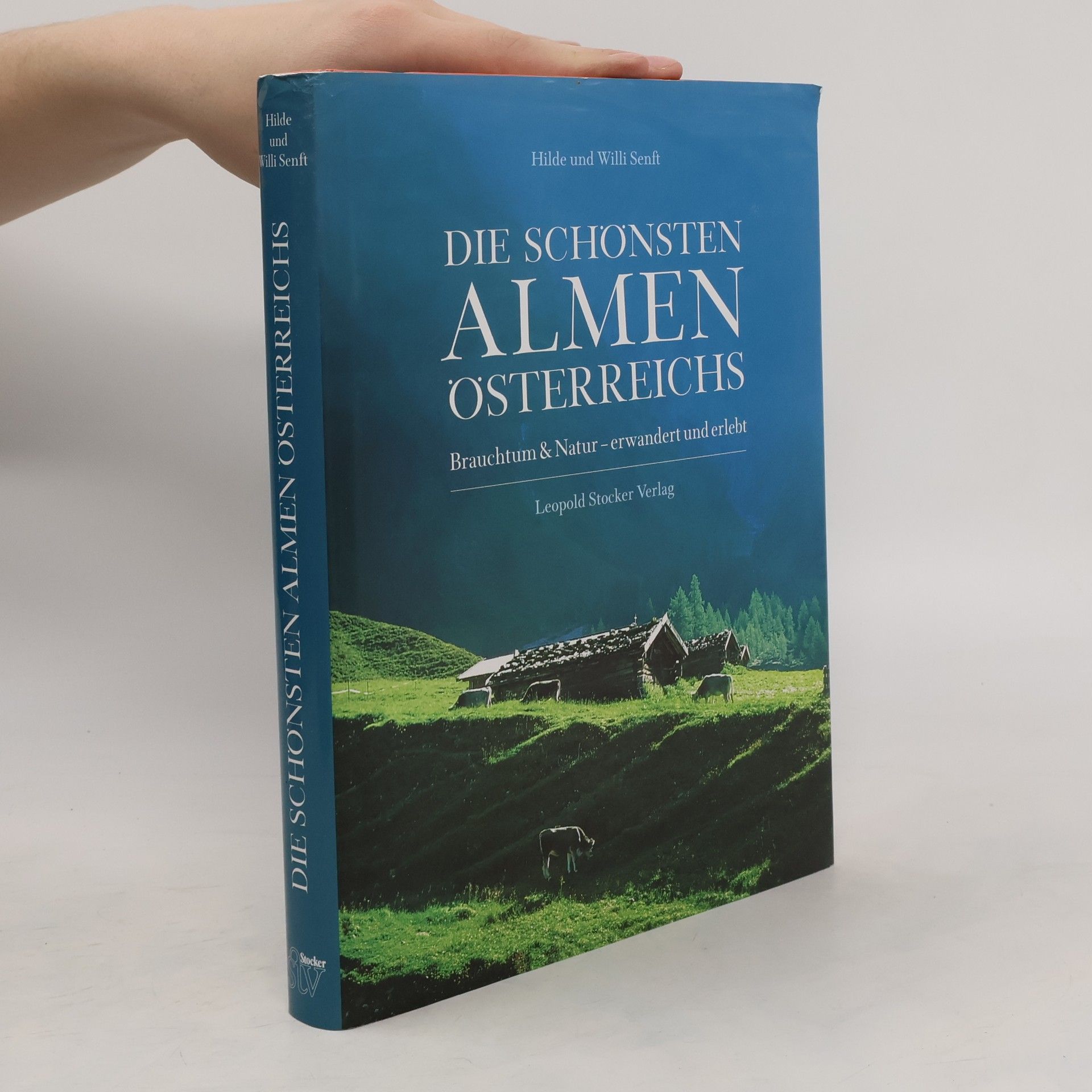 Willi Senft Die schönsten Almen Österreichs