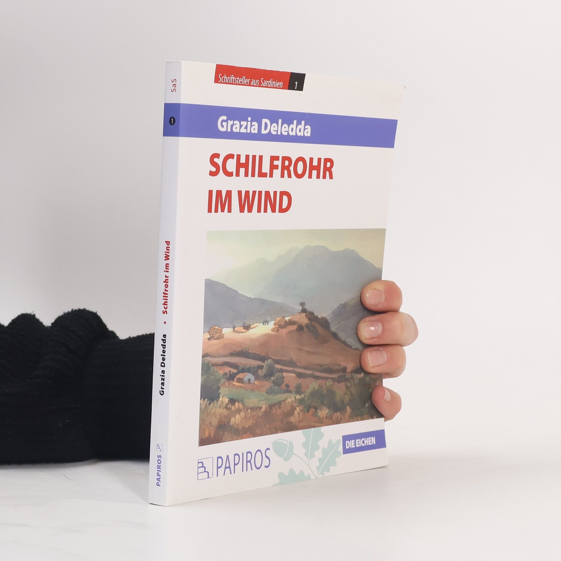 Grazia Deleddová Schriftsteller aus Sardinien - 1: Schilfrohr im Wind