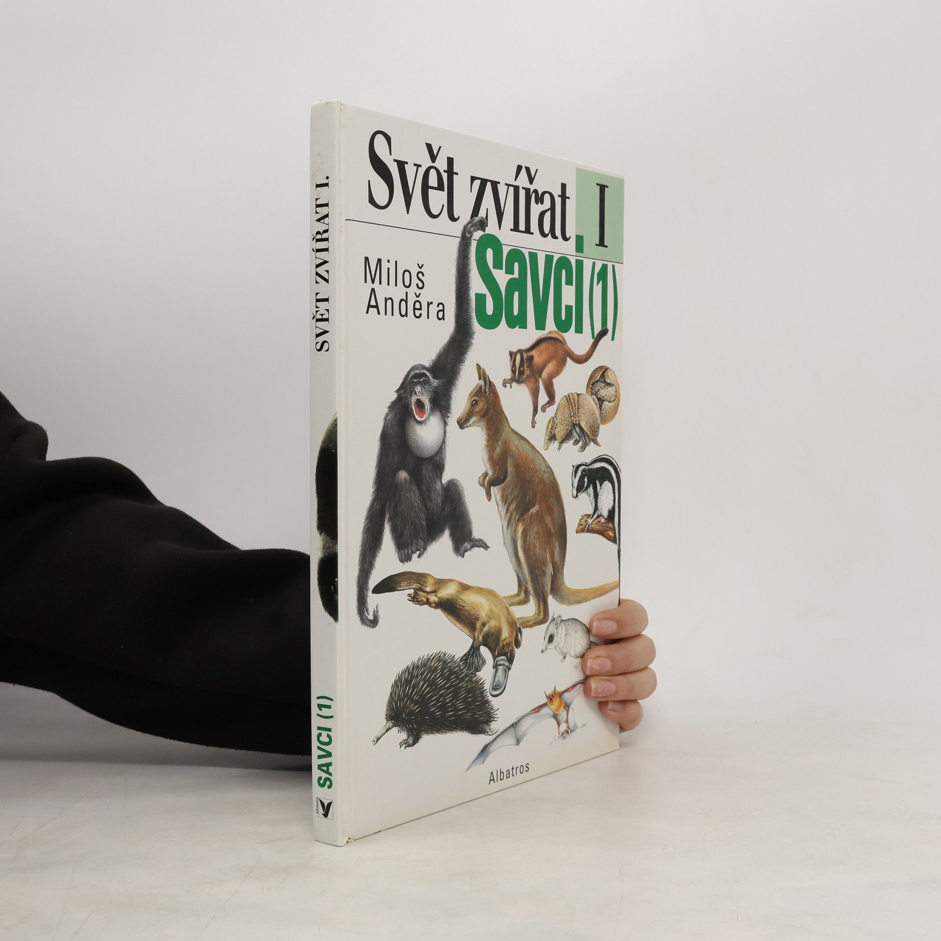 Autorenkollektiv Savci (1) : ptakořitní, vačnatci, chudozubí, hmyzožravci, tany, letuchy, letouni, primáti