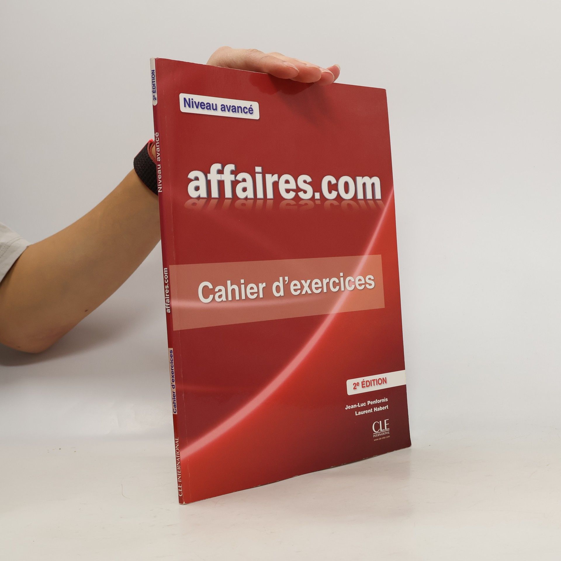 Affaires.com : méthode de français professionnel et des affaires : cahier d'exercices : niveau avancé