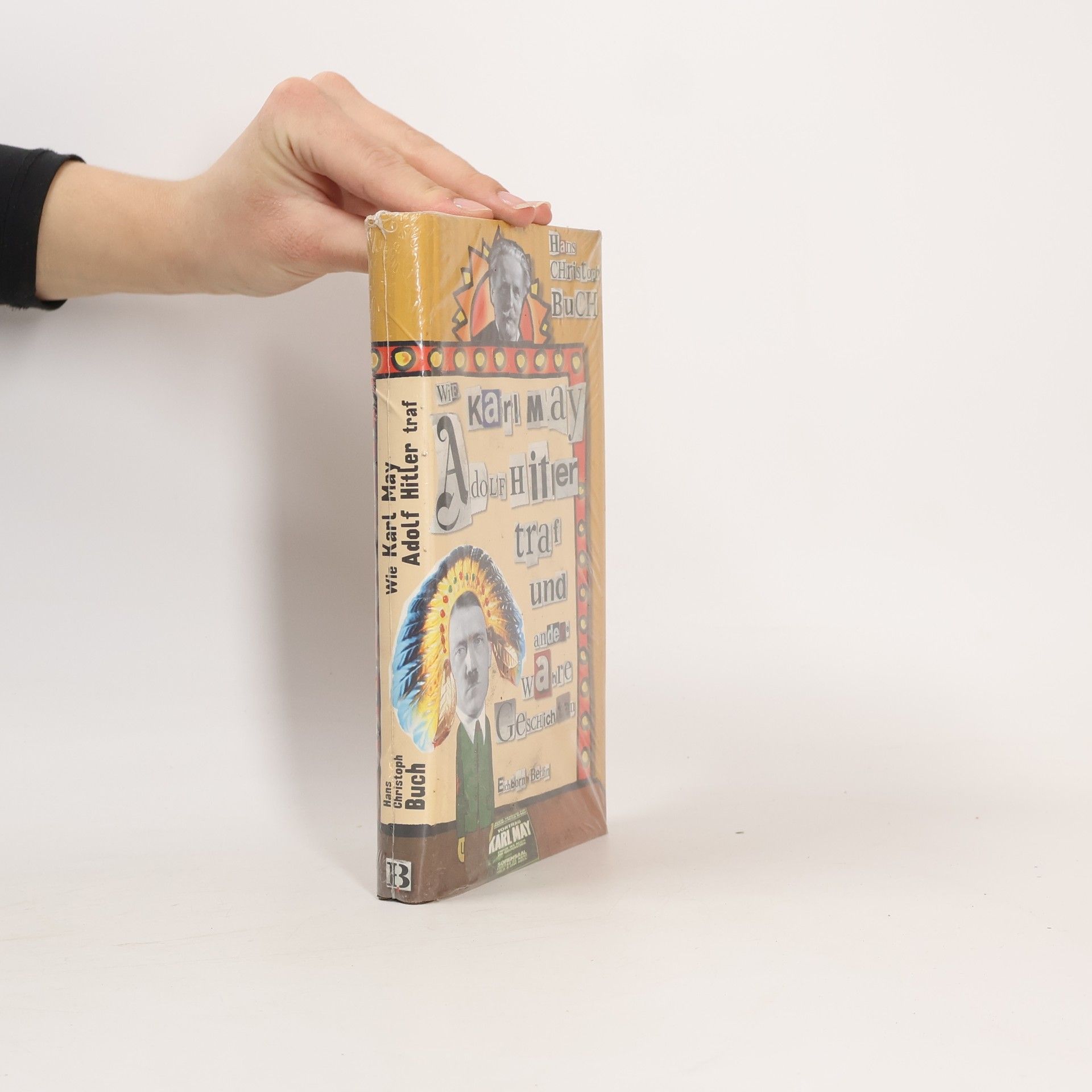 Hans Christoph Buch Wie Karl May Adolf Hitler traf und andere wahre Geschichten