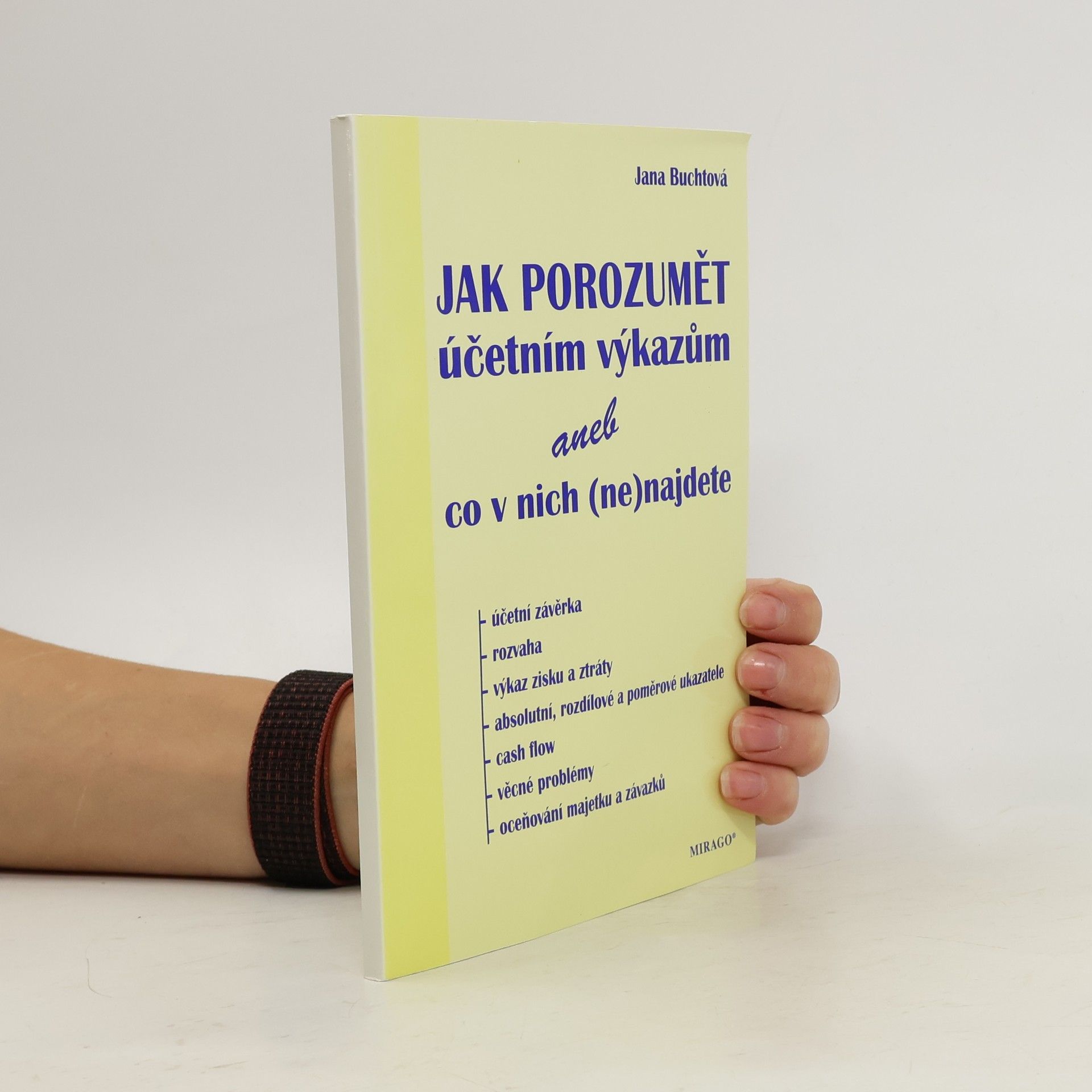 Jana Buchtová Jak porozumět účetním výkazům, aneb, Co v nich (ne)najdete