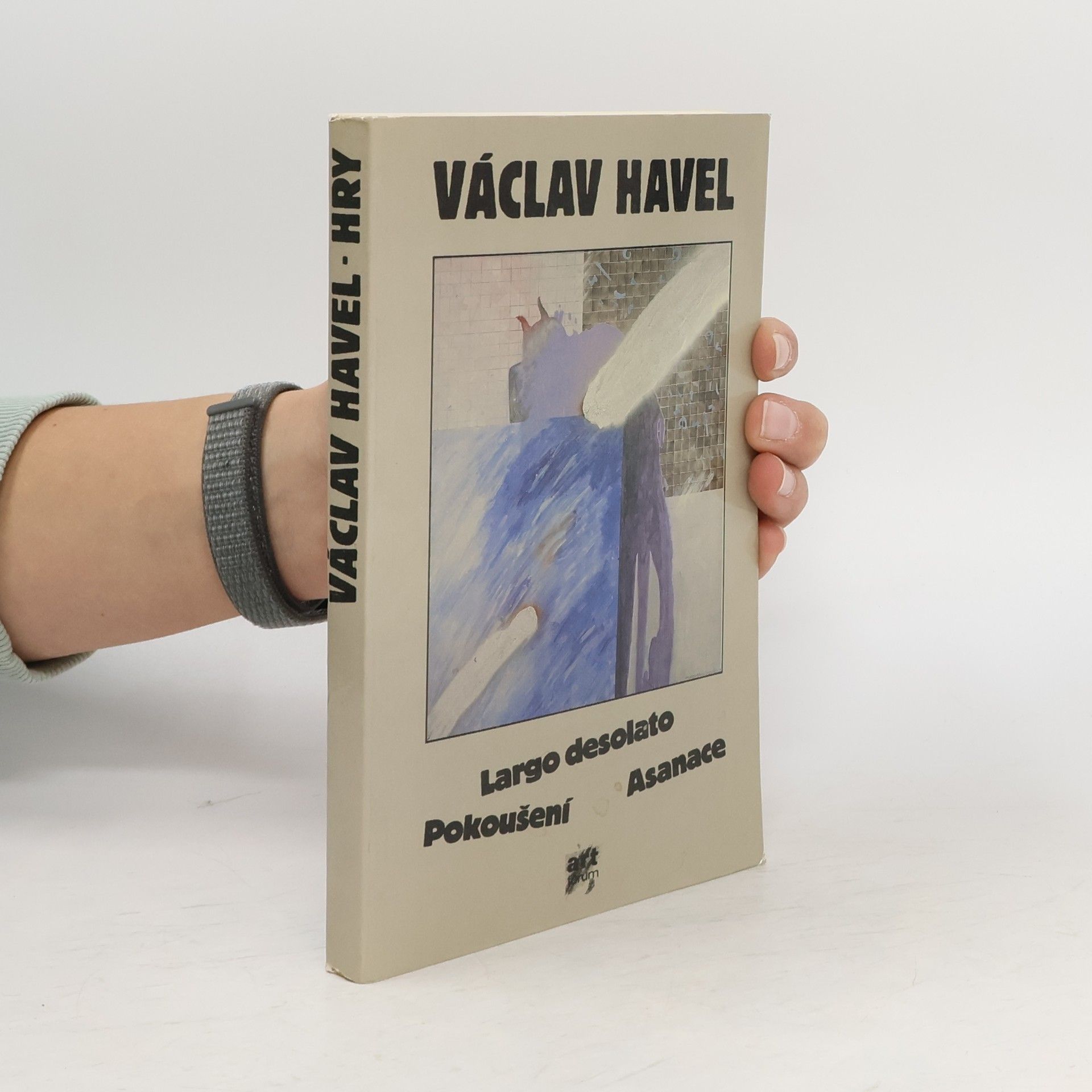 Václav Havel Hry. Largo desolato. Pokoušení. Asanace