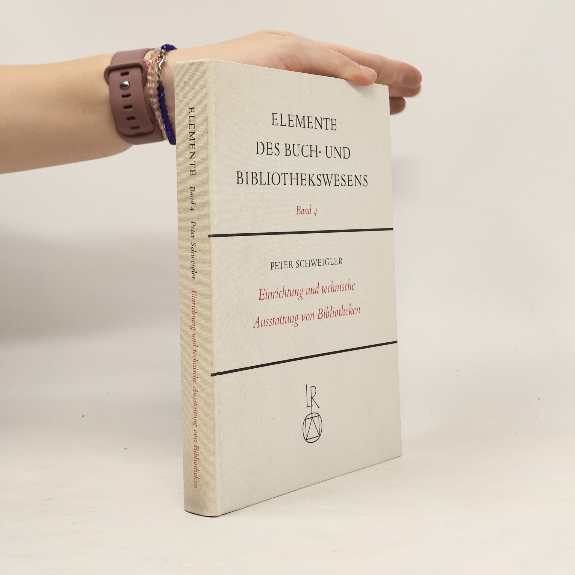 Peter Schweigler Elemente des Buch- und Bibliothekswesens - 4: Einrichtung und technische Ausstattung von Bibliotheken