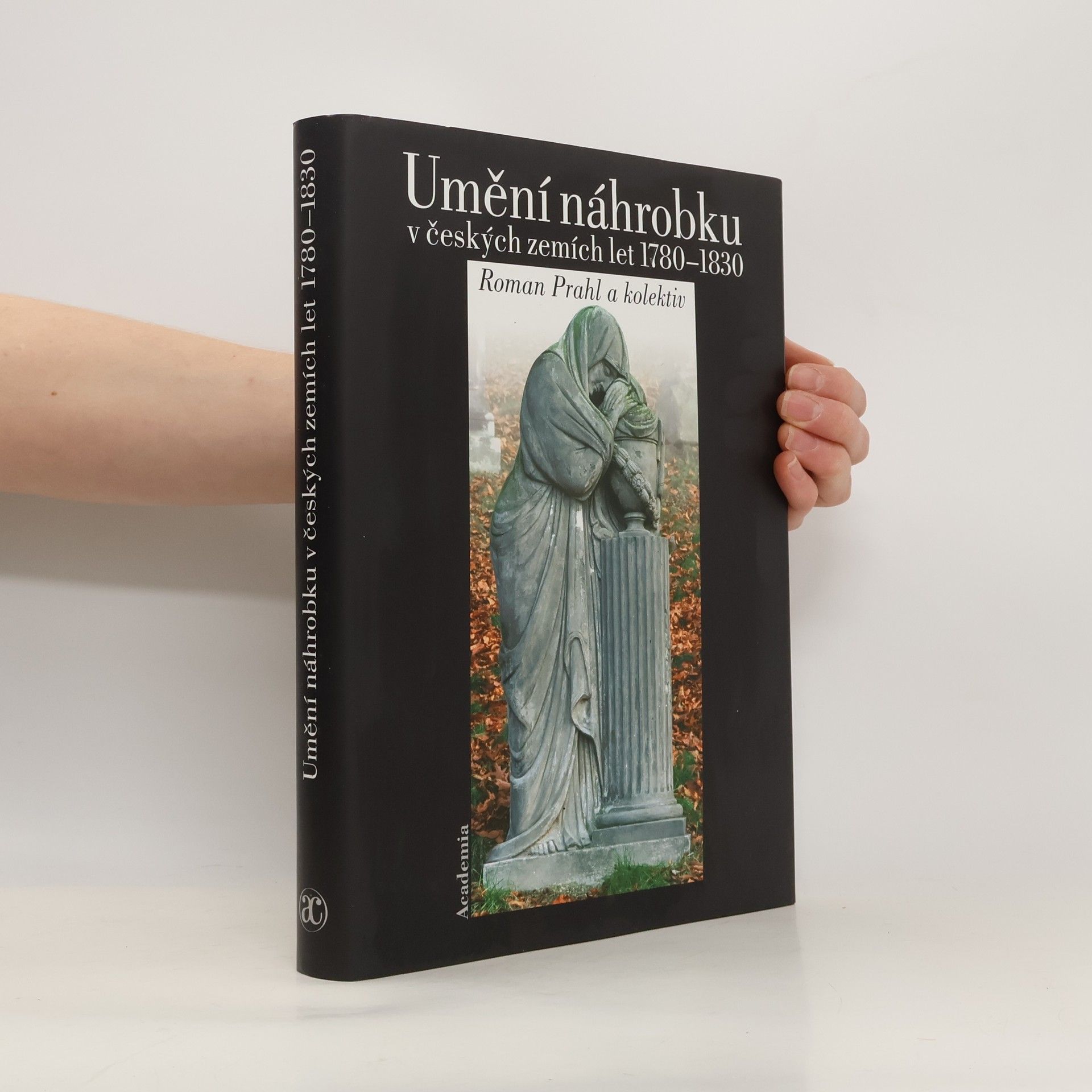 Roman Prahl Umění náhrobku v českých zemích let 1780-1830