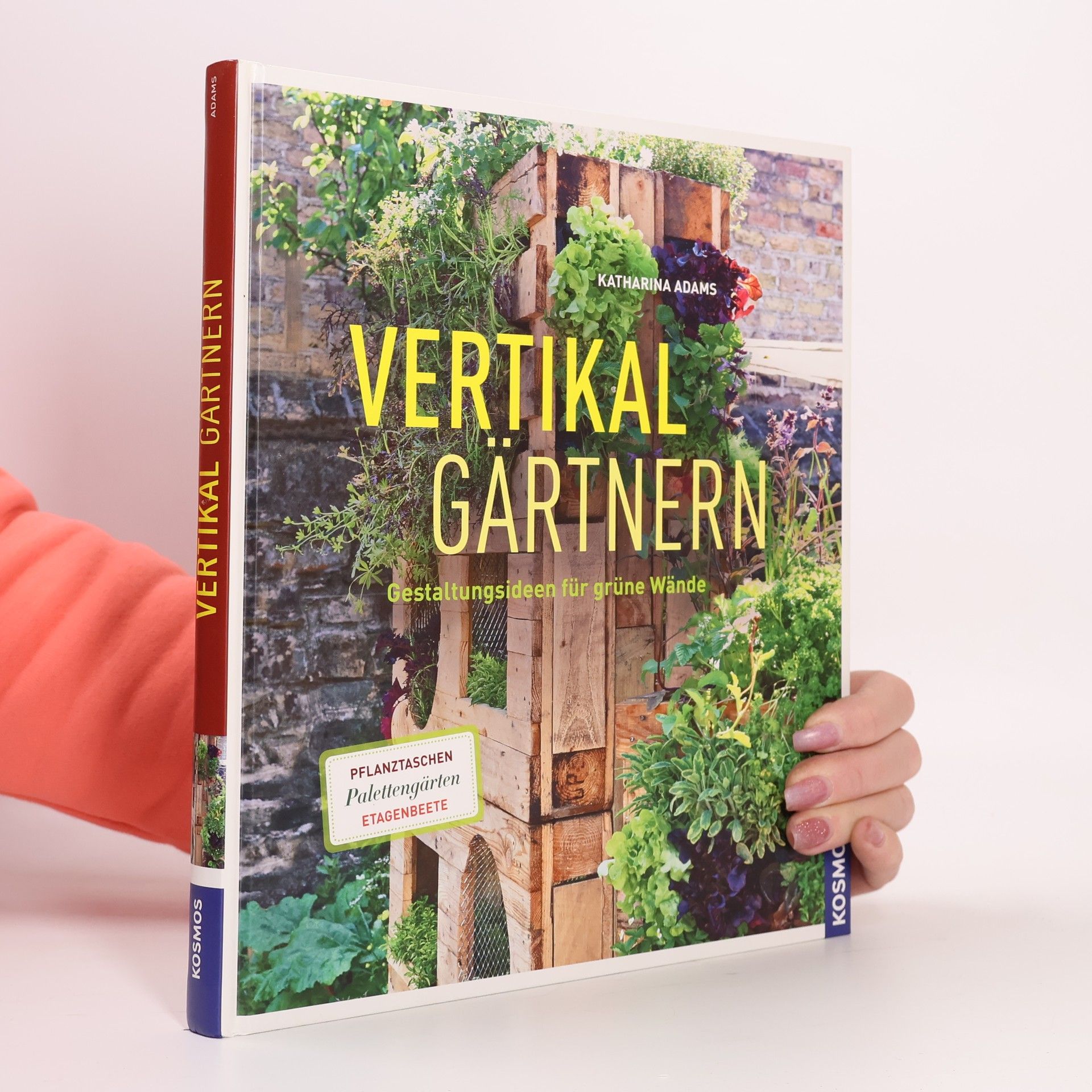 Katharina Adams Vertikal gärtnern