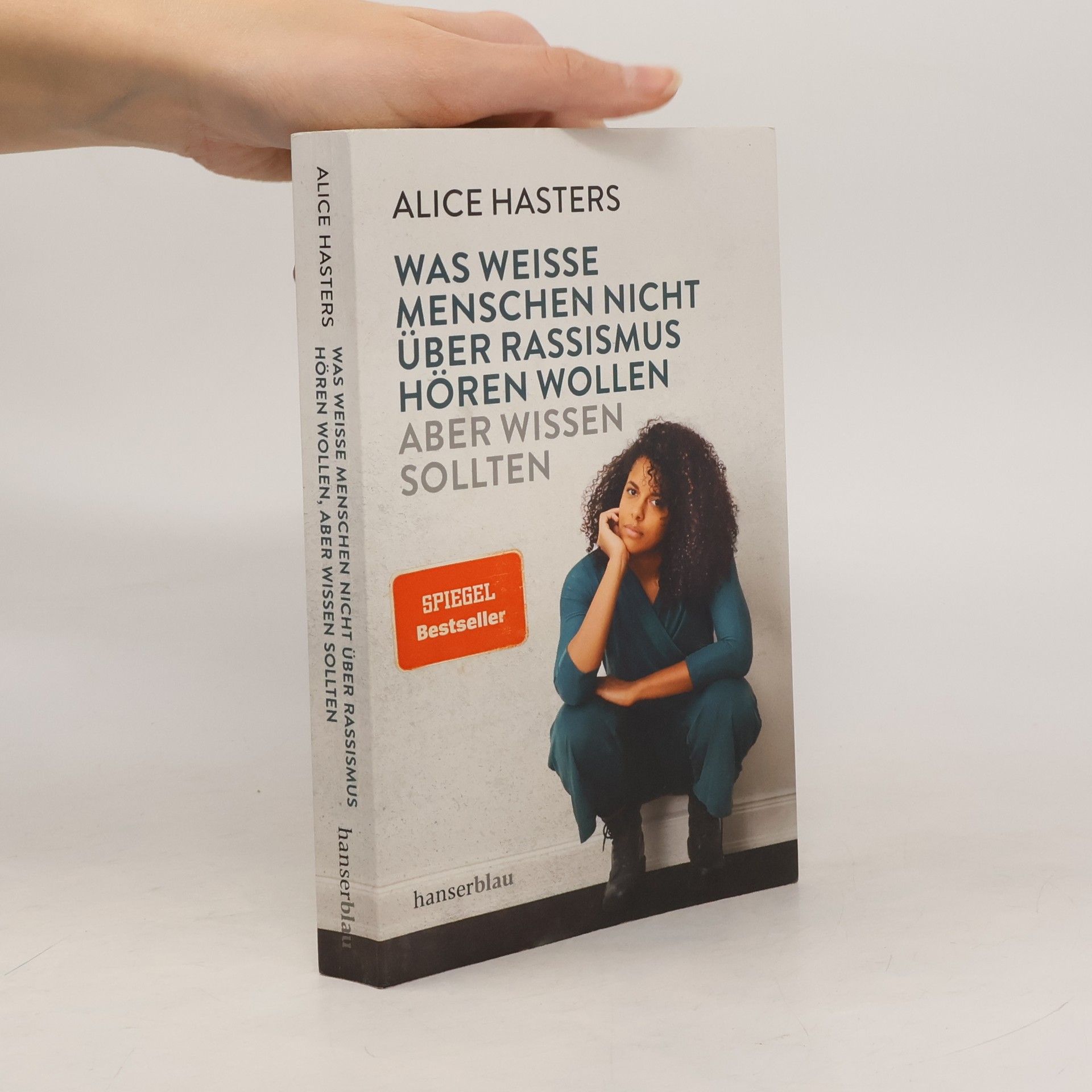Alice Hasters Was weiße Menschen nicht über Rassismus hören wollen, aber wissen sollten