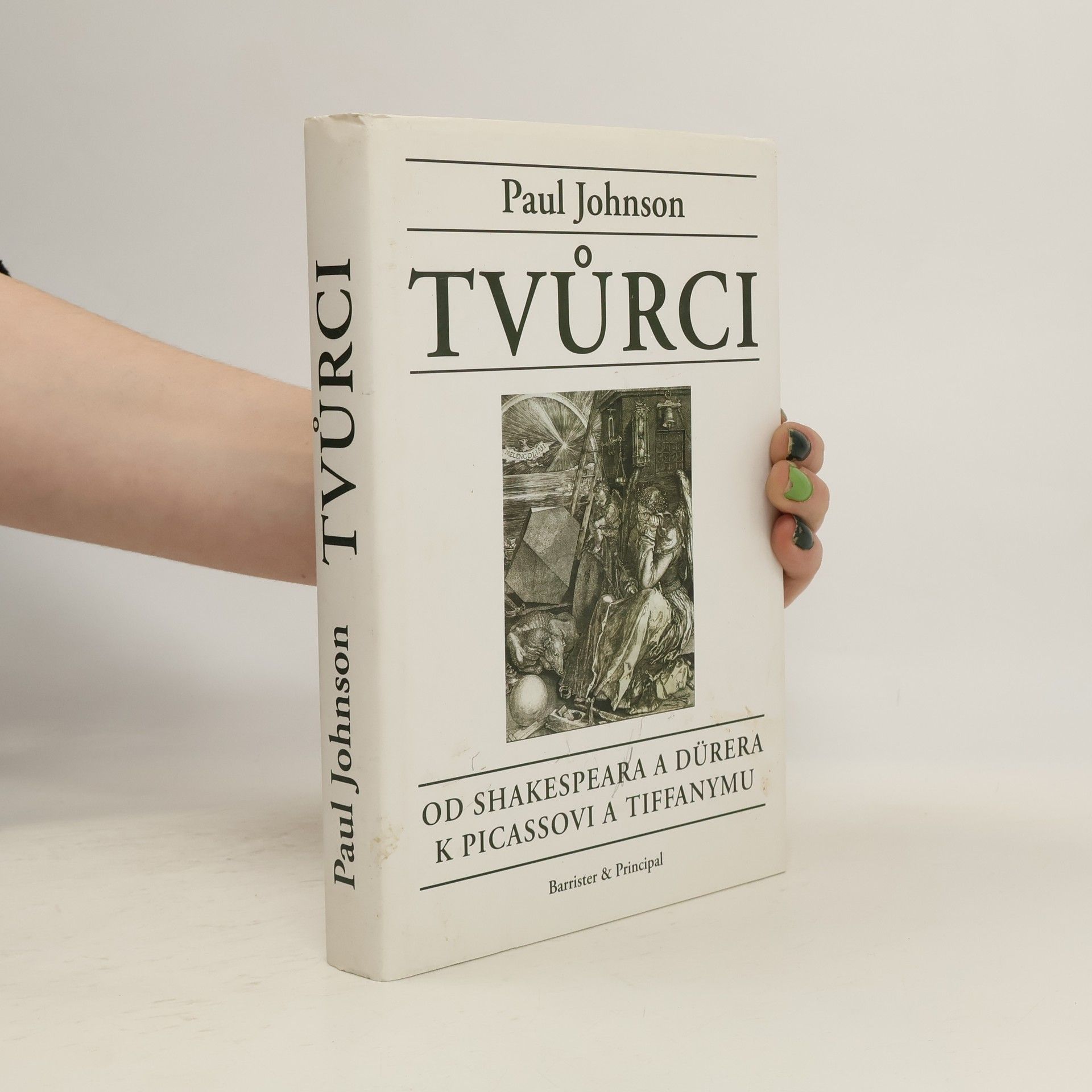 Paul Johnson Tvůrci. Od Shakespeara a Dürera k Picassovi a Tiffanymu.