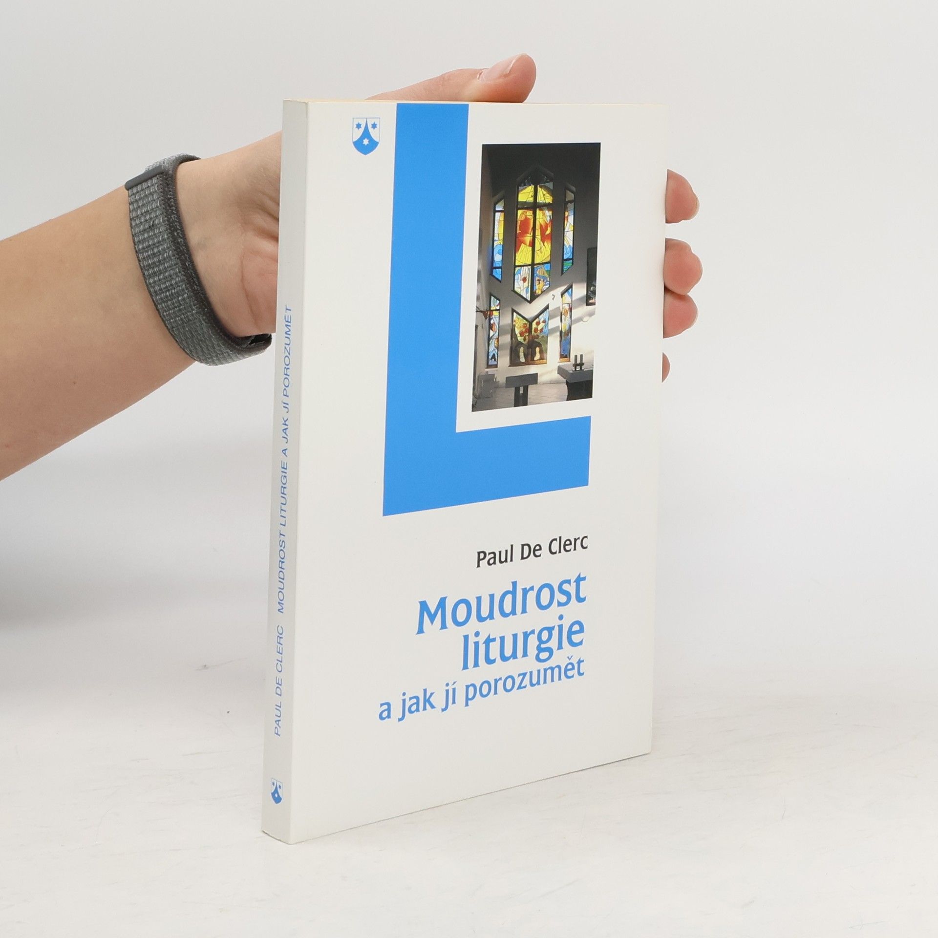 Paul De Clerck Moudrost liturgie a jak jí porozumět