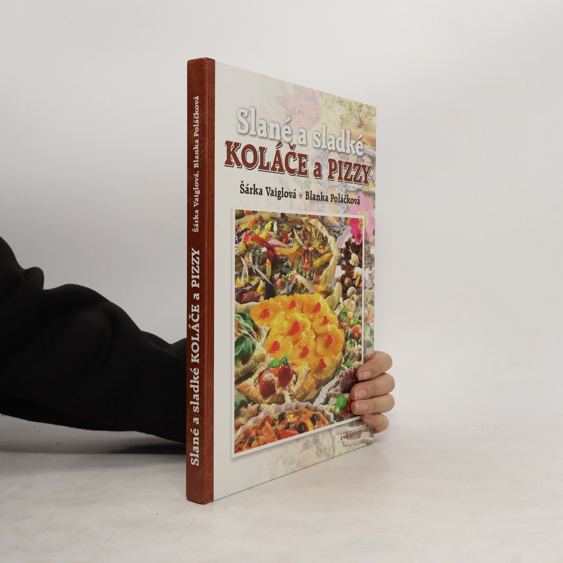 Šárka Vaiglová Slané a sladké koláče a pizzy