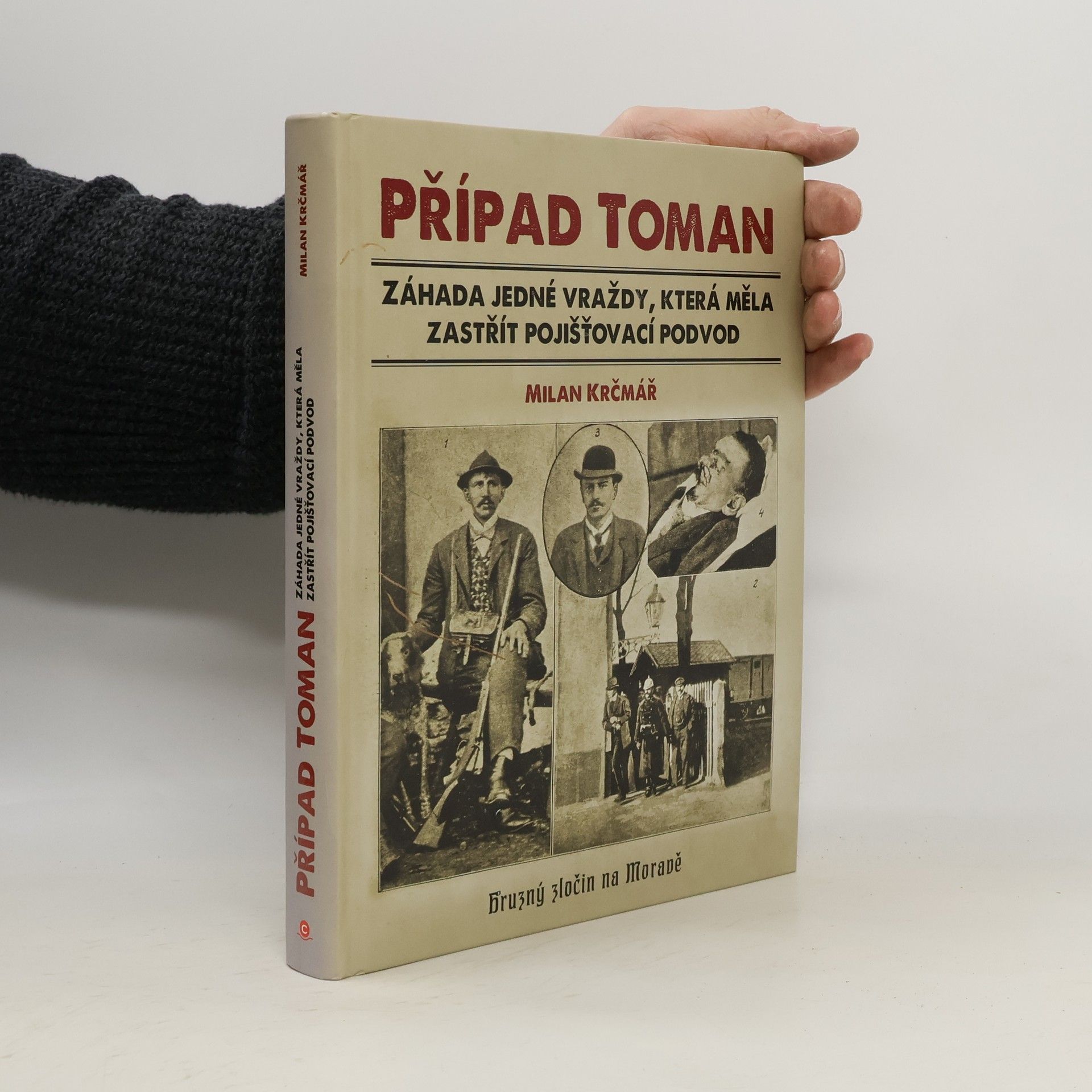 Milan Krčmář Případ Toman. Záhada jedné vraždy, která měla zastřít pojišťovací podvod