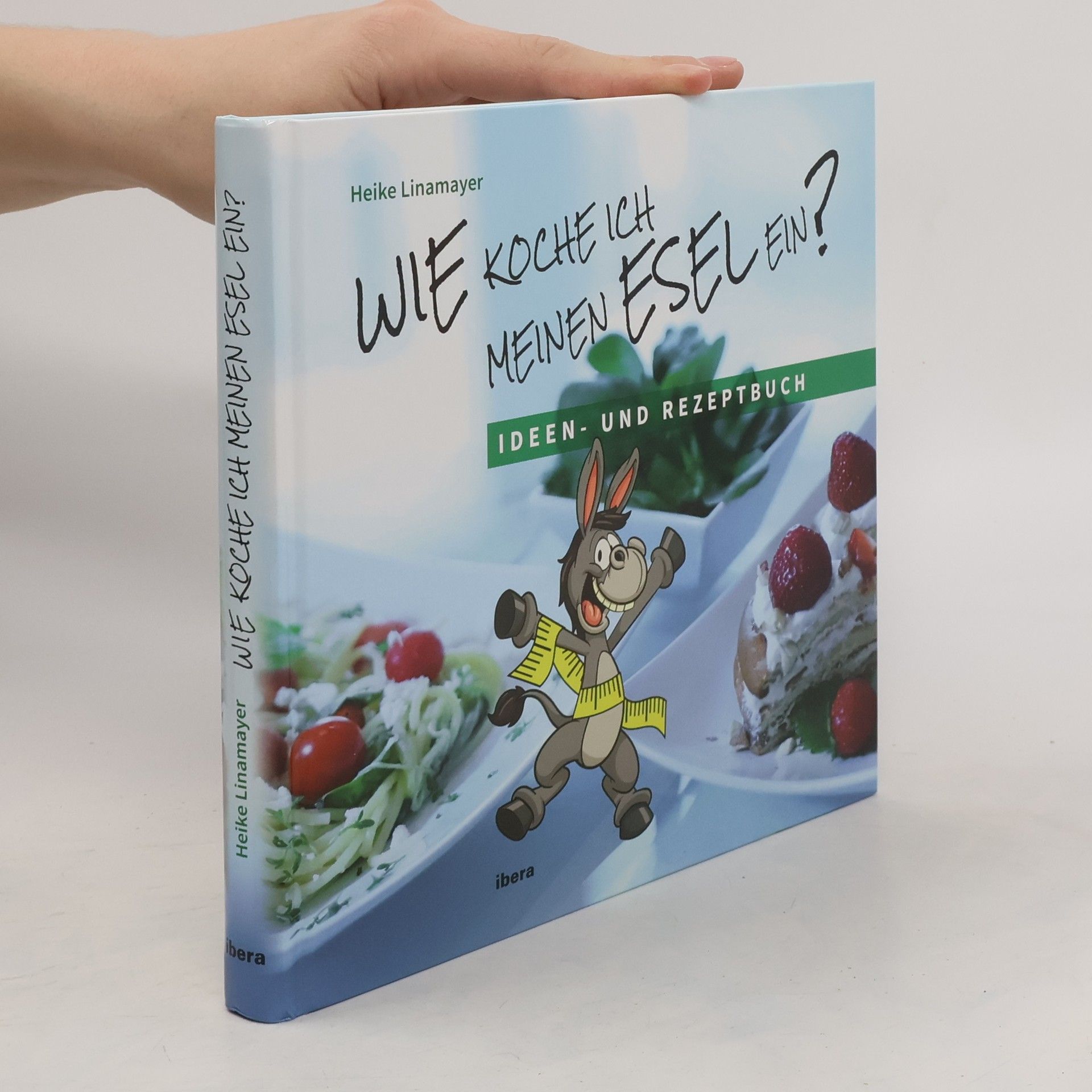 Heike Linamayer Wie koche ich meinen Esel ein?