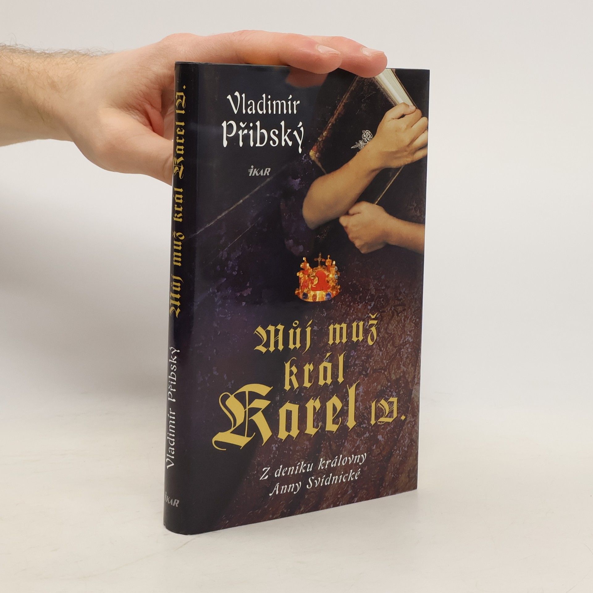 Vladimír Přibský Můj muž král Karel IV. : z deníku královny Anny Svídnické