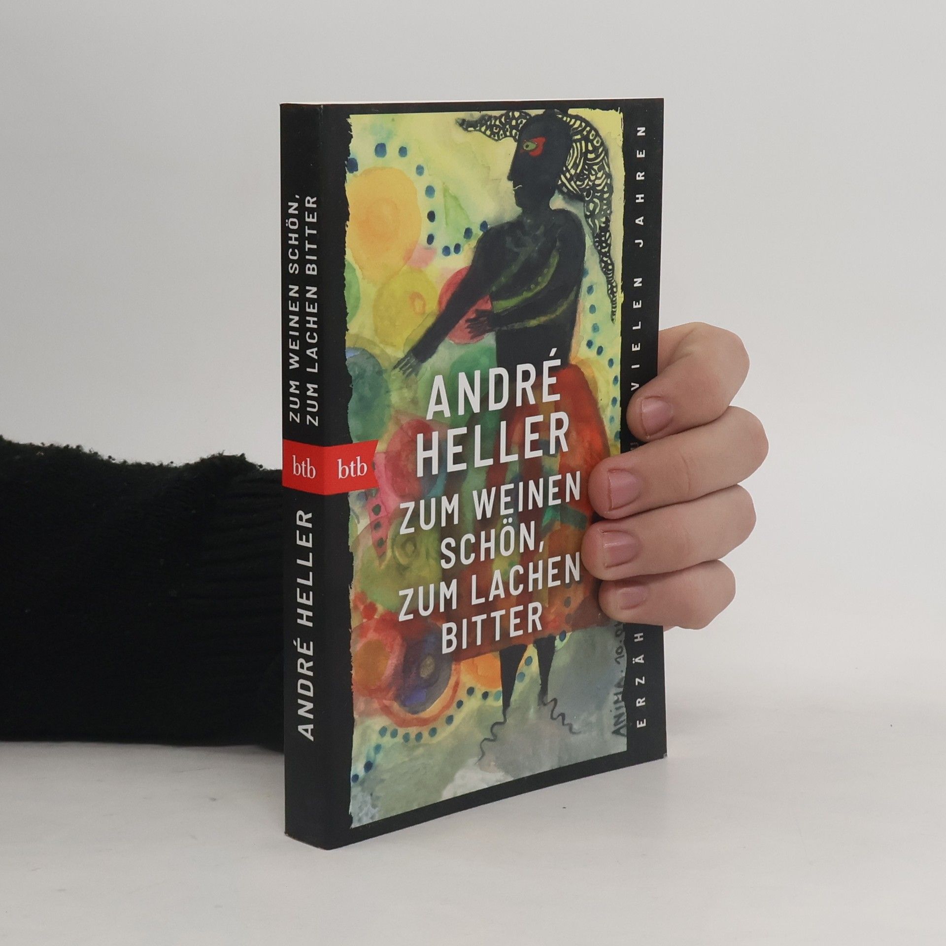 Andrè Heller Zum Weinen schön, zum Lachen bitter