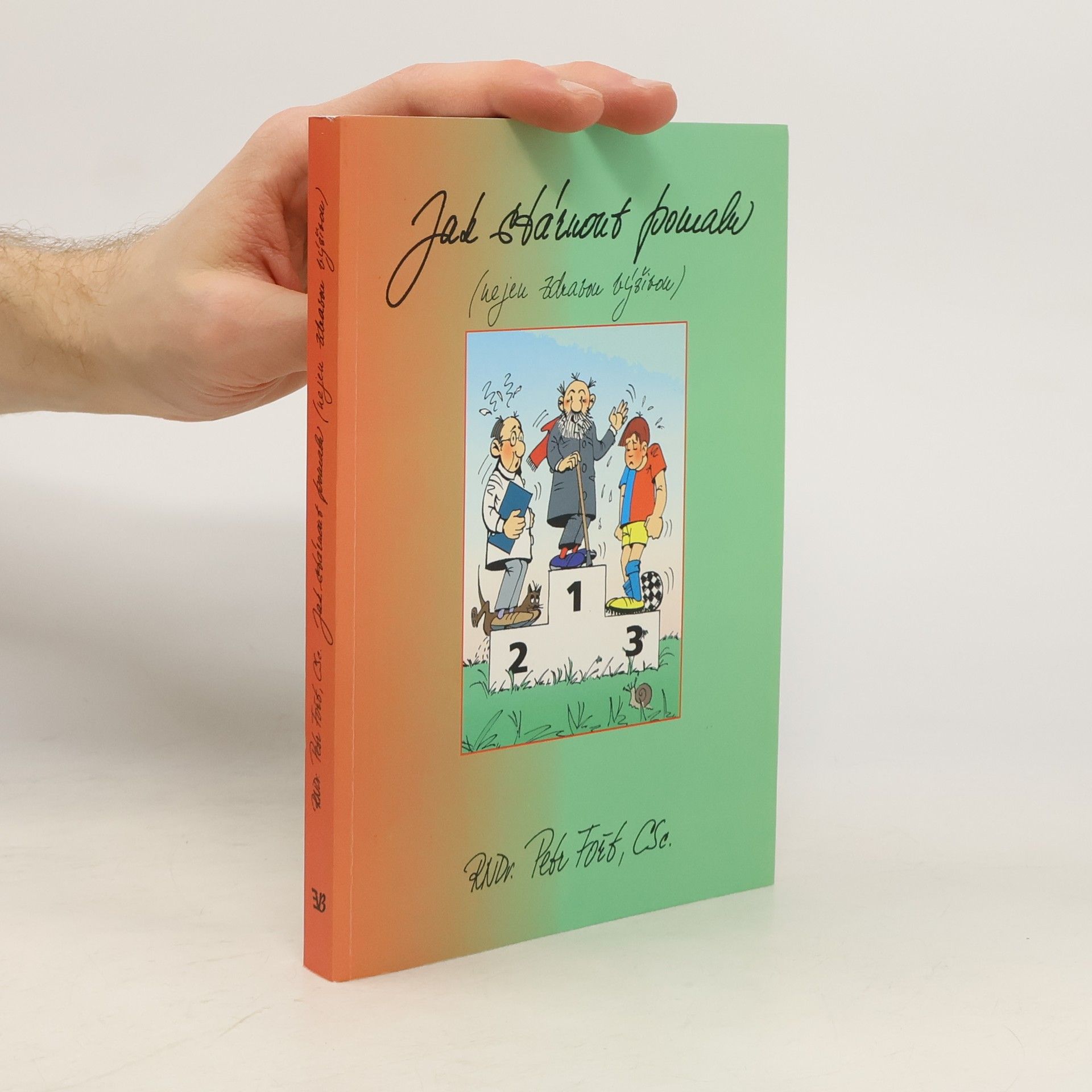 Petr Fořt Jak stárnout pomalu : nejen zdravou výživou