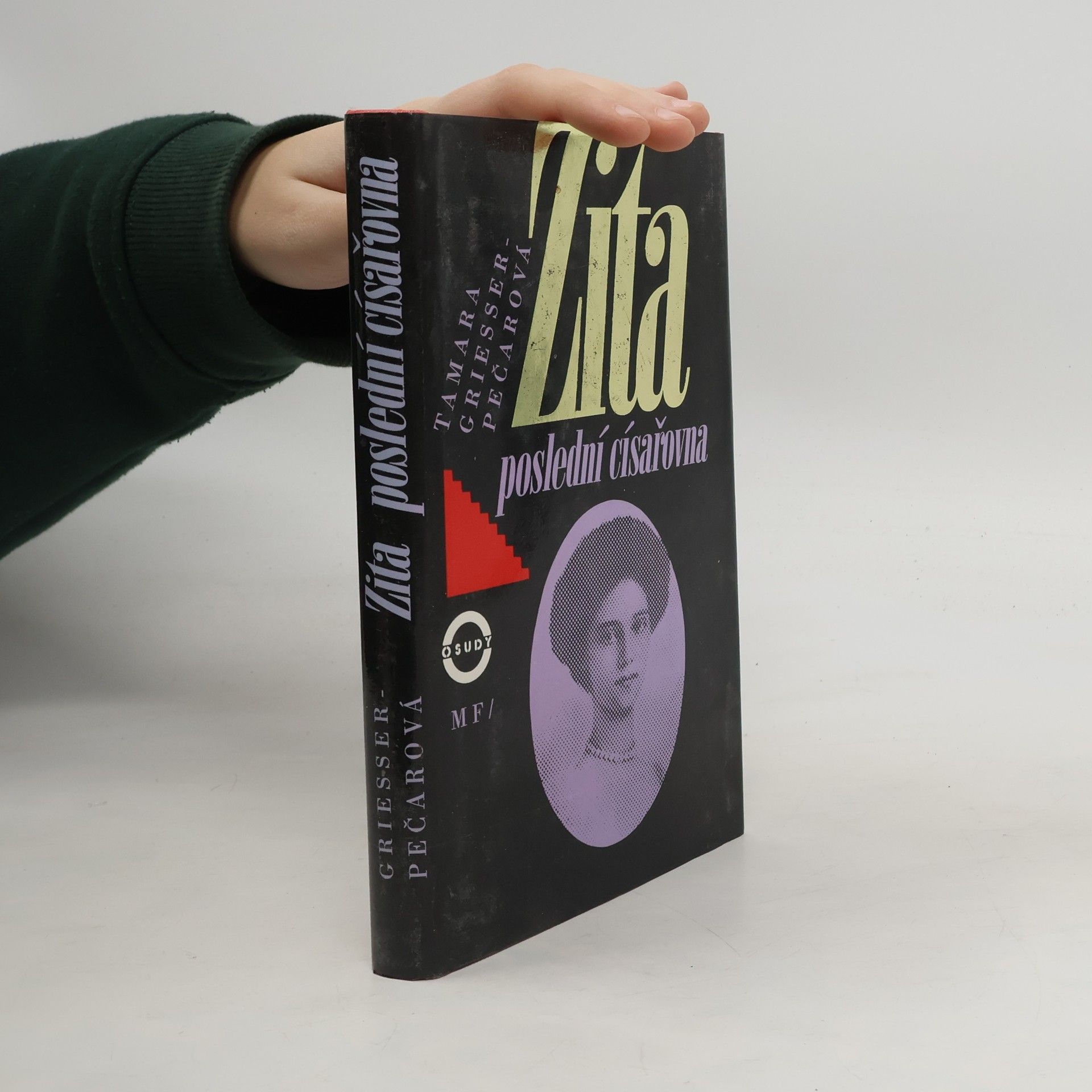 Tamara Griesser-Pečar Zita, poslední císařovna