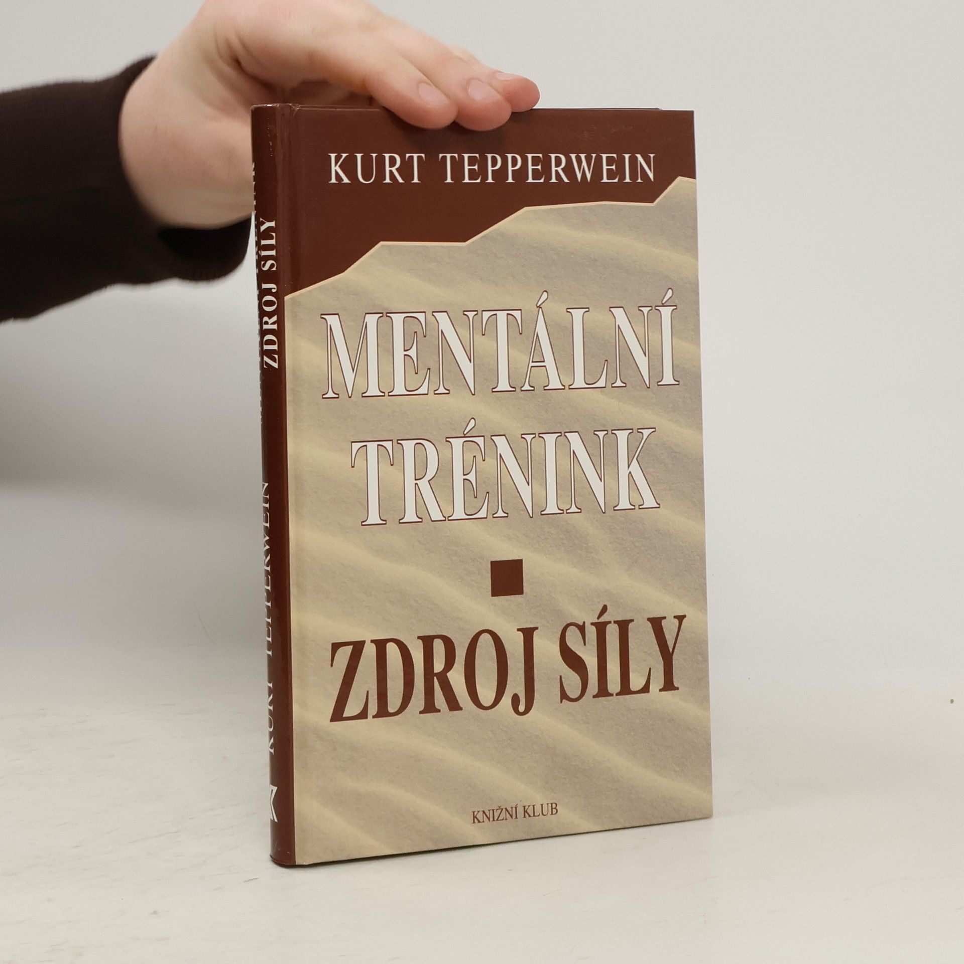 Kurt Tepperwein Mentální trénink: Zdroj síly