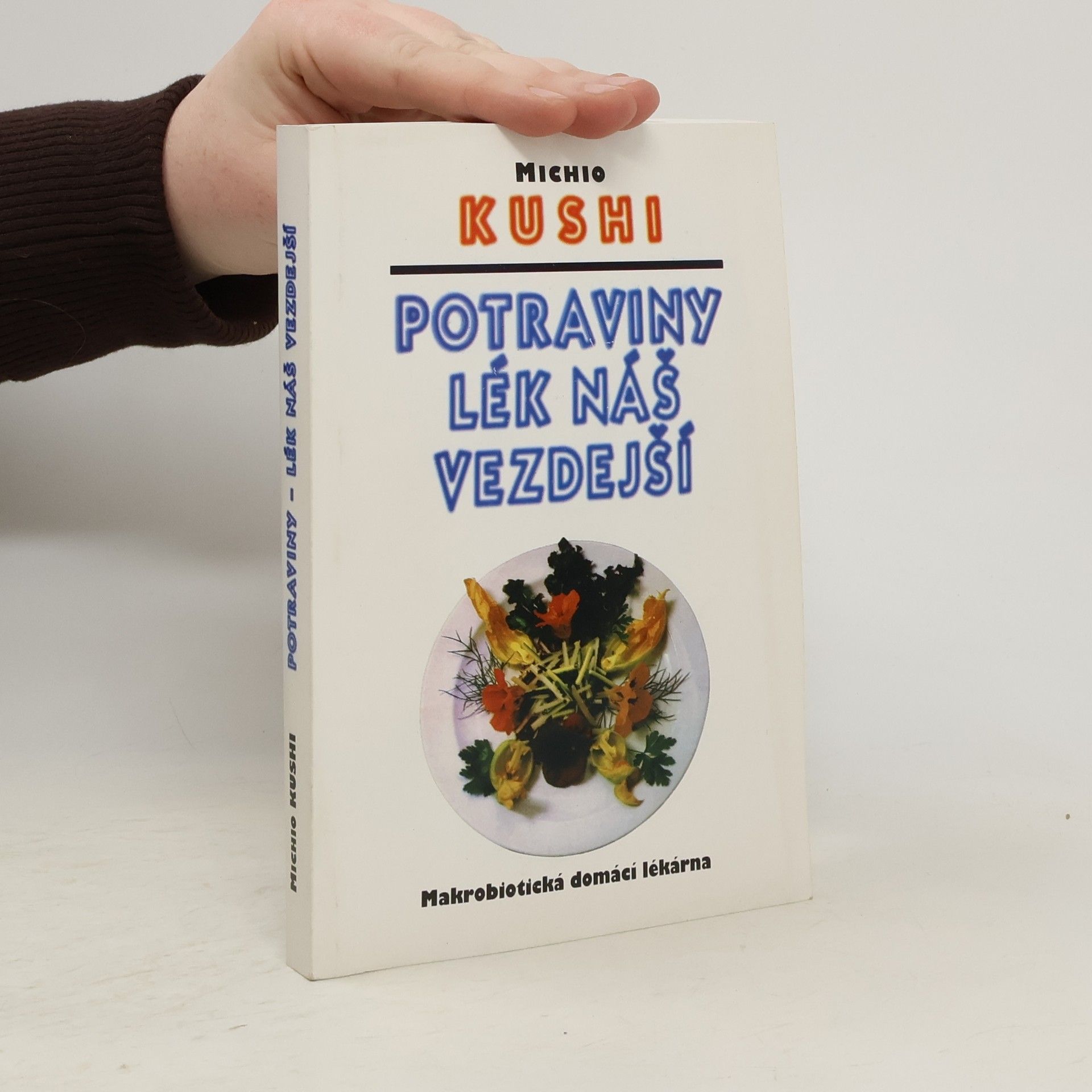 Potraviny lék náš vezdejší : Makrobiotická domácí lékárna