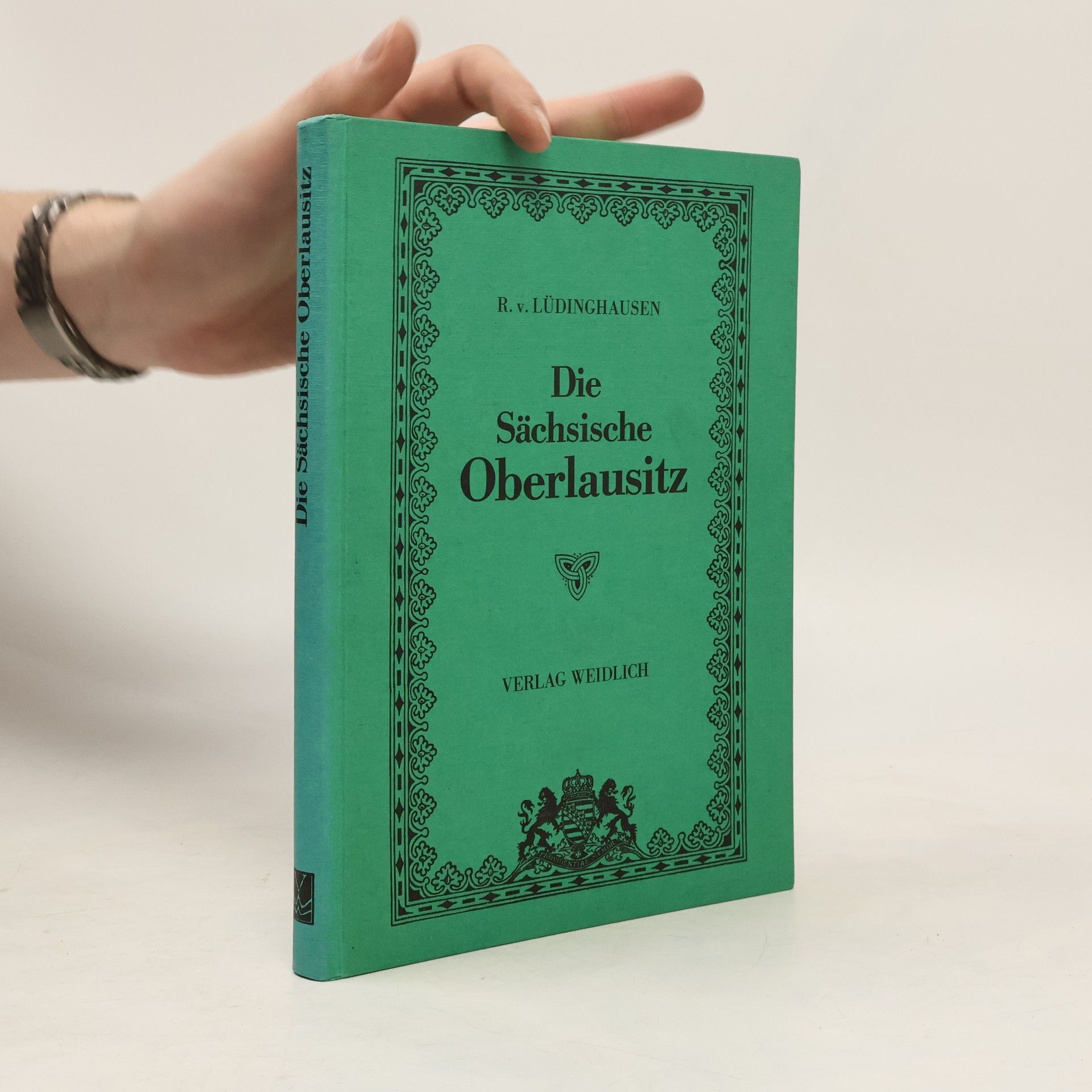 Reinhold von Lüdinghausen Die sächsische Oberlausitz