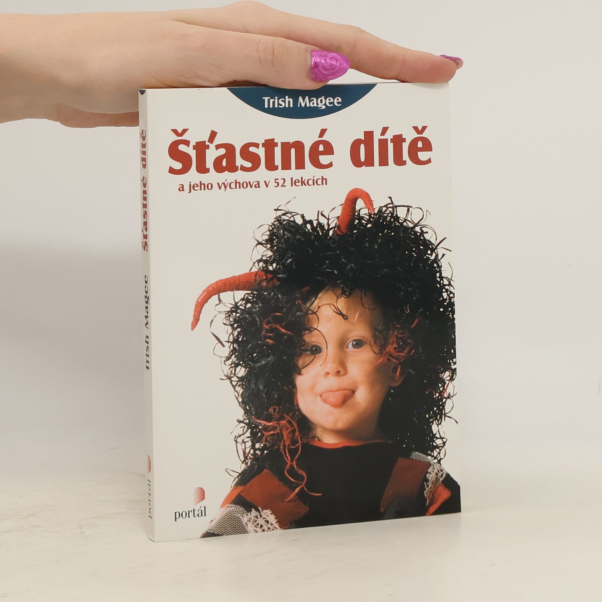 Šťastné dítě a jeho výchova v 52 lekcích