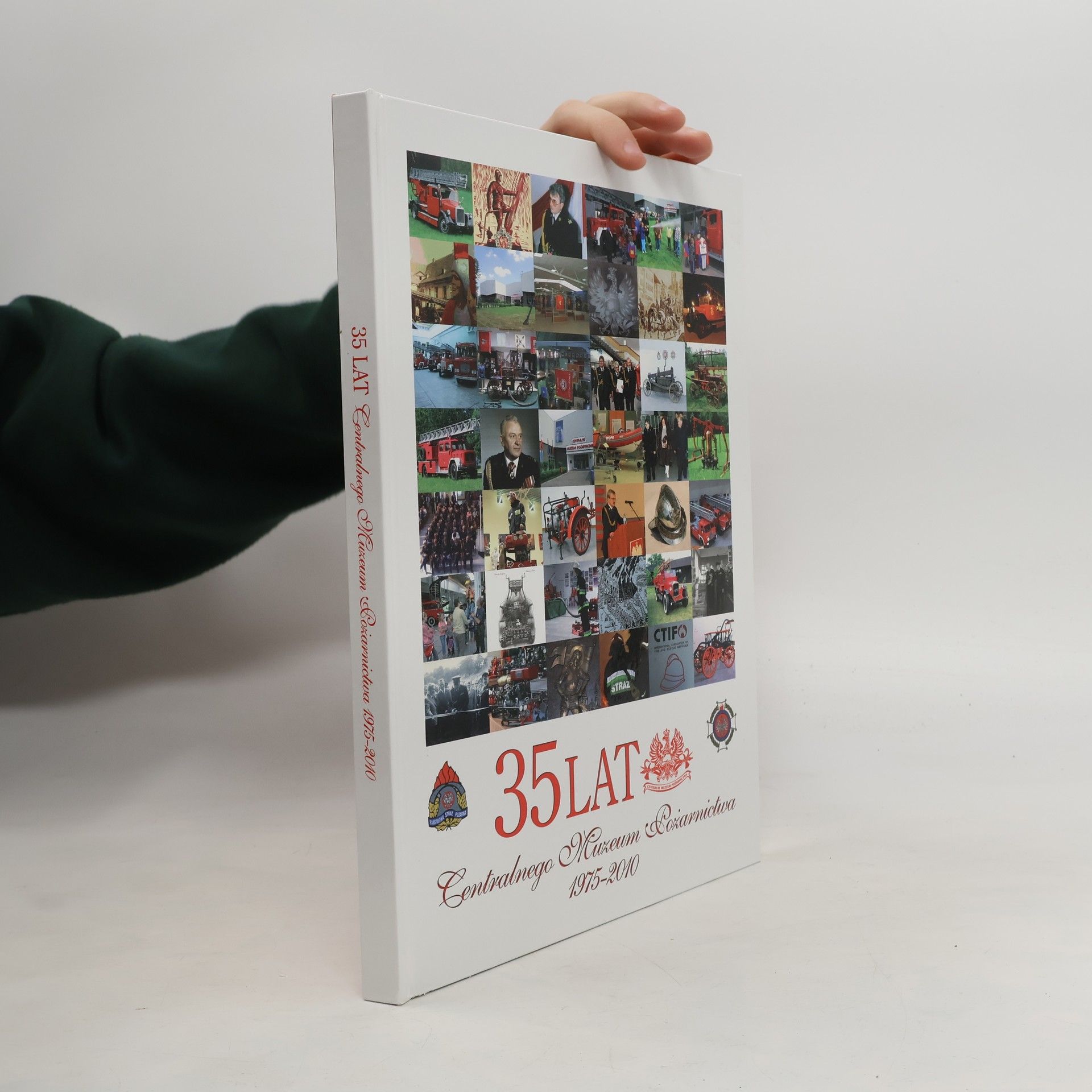 Włodzimierz Bareła 35 lat Centralnego Muzeum Pożarnictwa 1975-2010