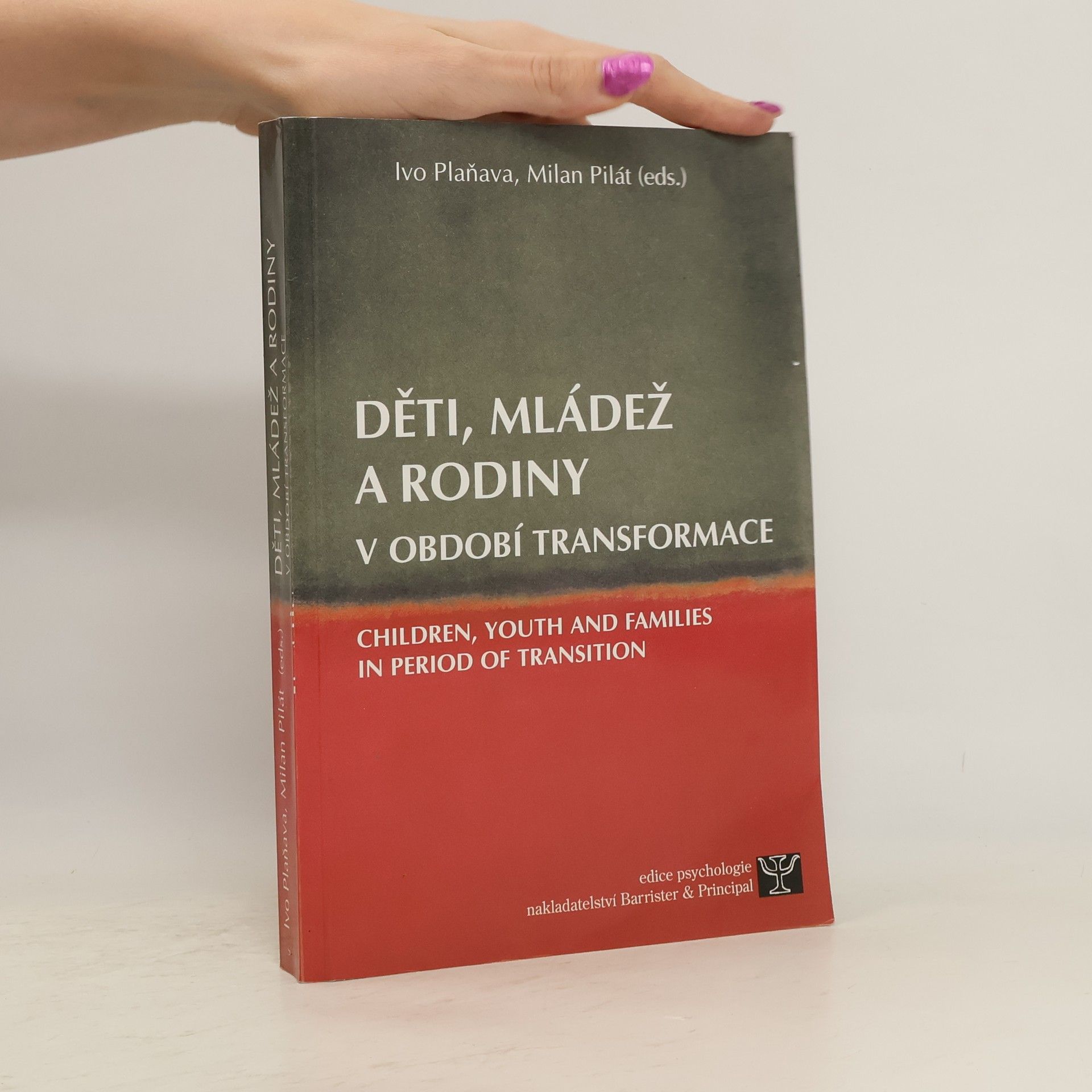 Děti, mládež a rodiny v období transformace = Children, youth and families in period of transition: Sborník prezentací na symposiu pořádaném ve dnech 19.-21. září 2002 Fakultou sociálních studií Masarykovy univerzity Brno