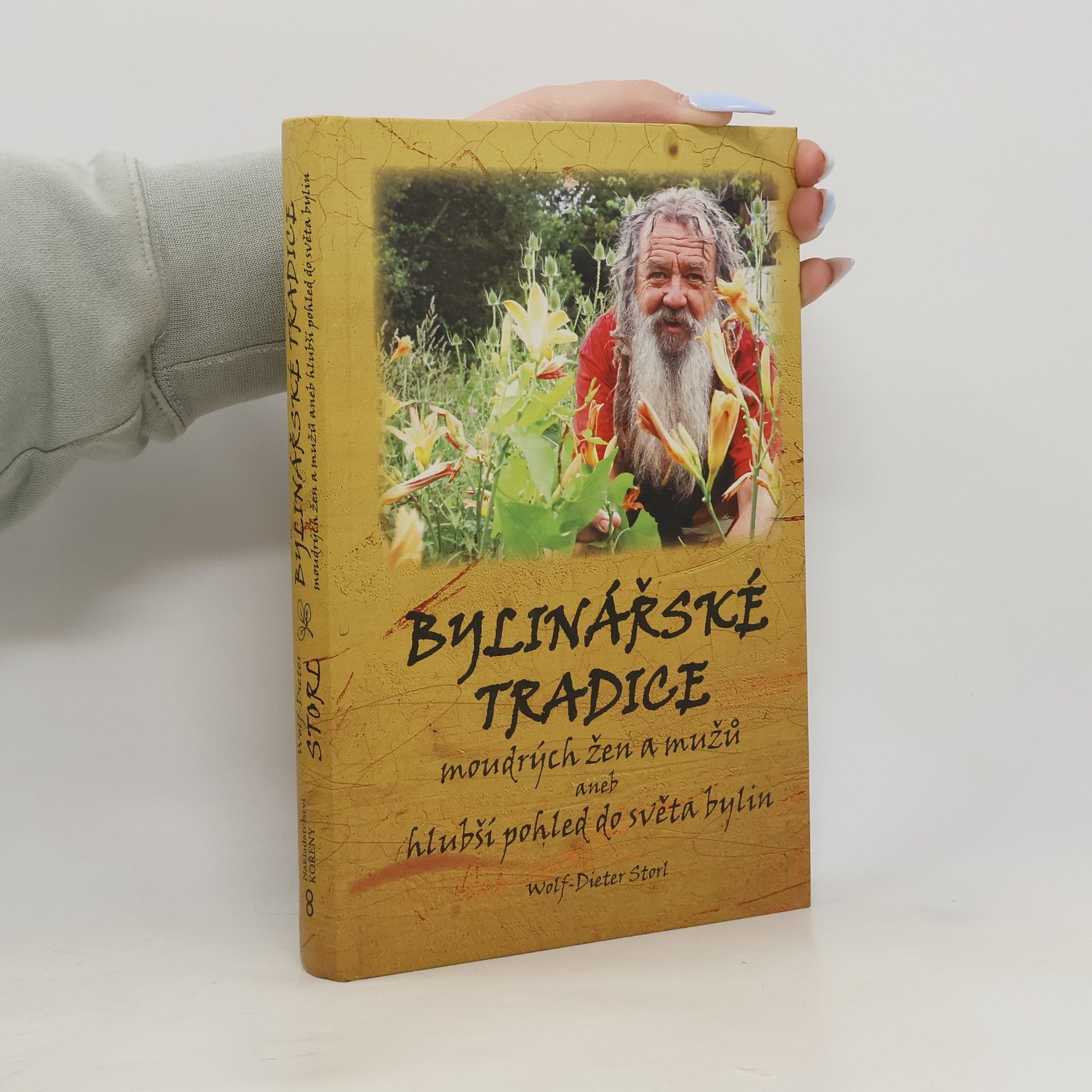 Bylinářské tradice moudrých žen a mužů, aneb, Hlubší pohled do světa bylin