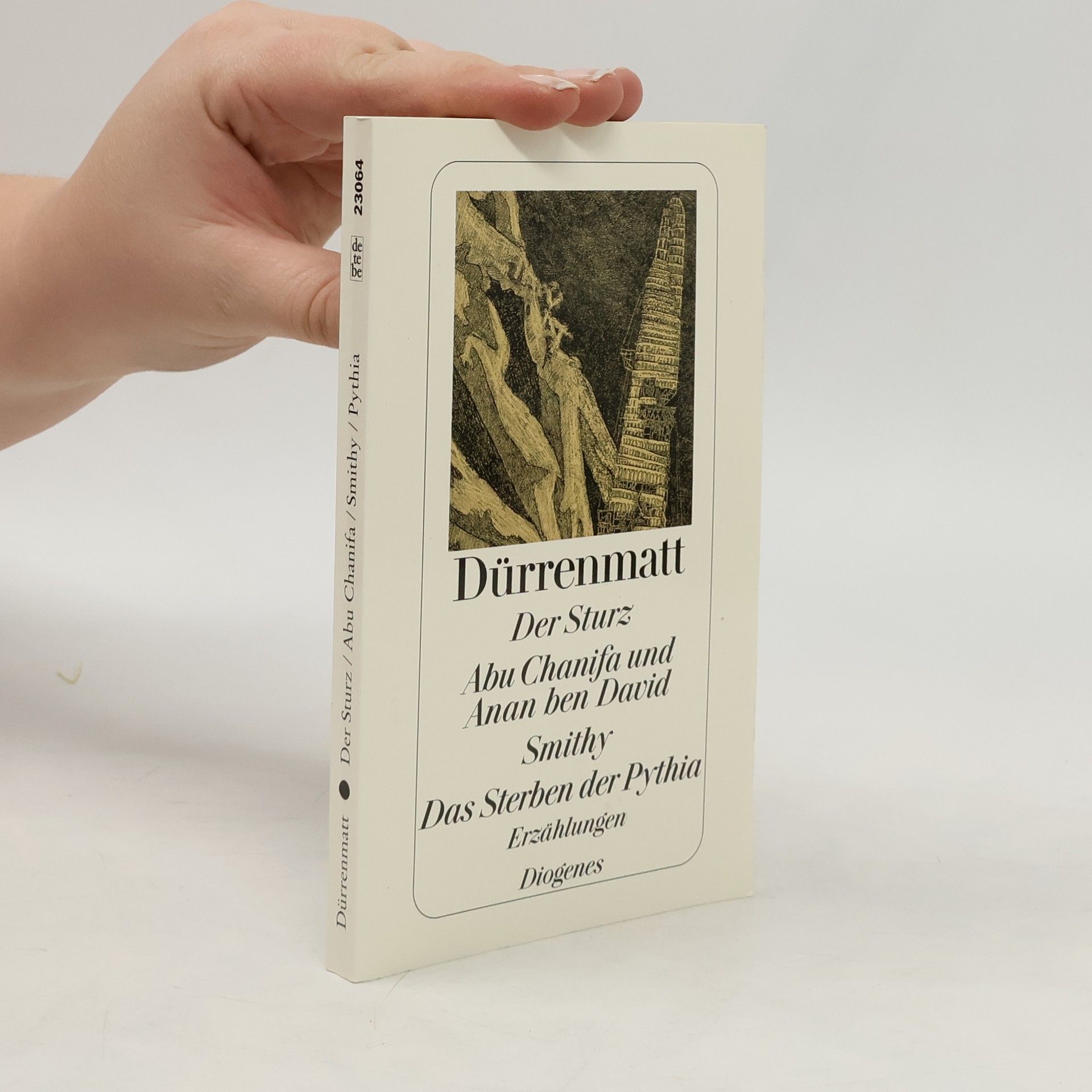 Friedrich Dürrenmatt Der Sturz. Abu Chanifa und Anan ben David. Smithy; Das Sterben der Pythia