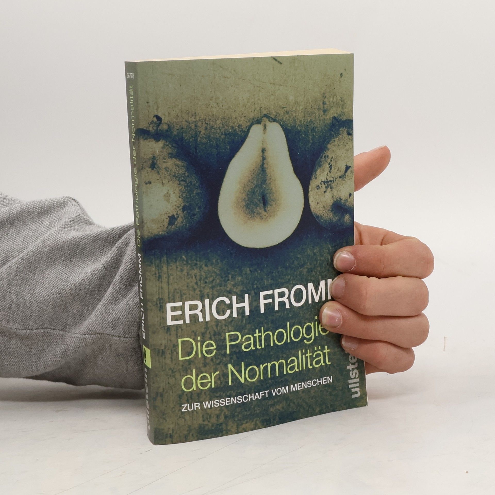 Erich Fromm Die Pathologie der Normalität
