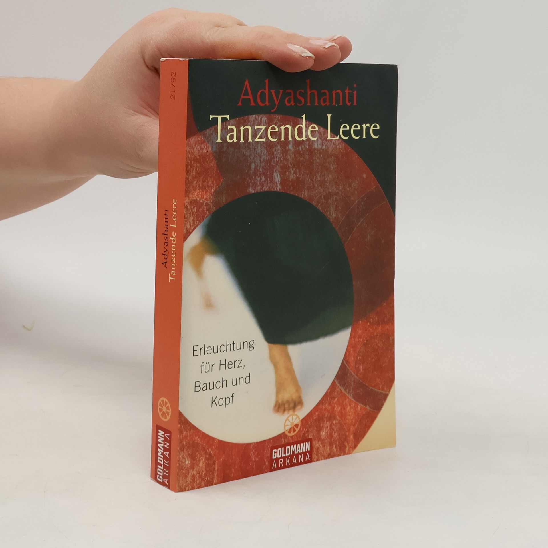 Adyashanti Tanzende Leere. Erleuchtung für Herz, Bauch und Kopf