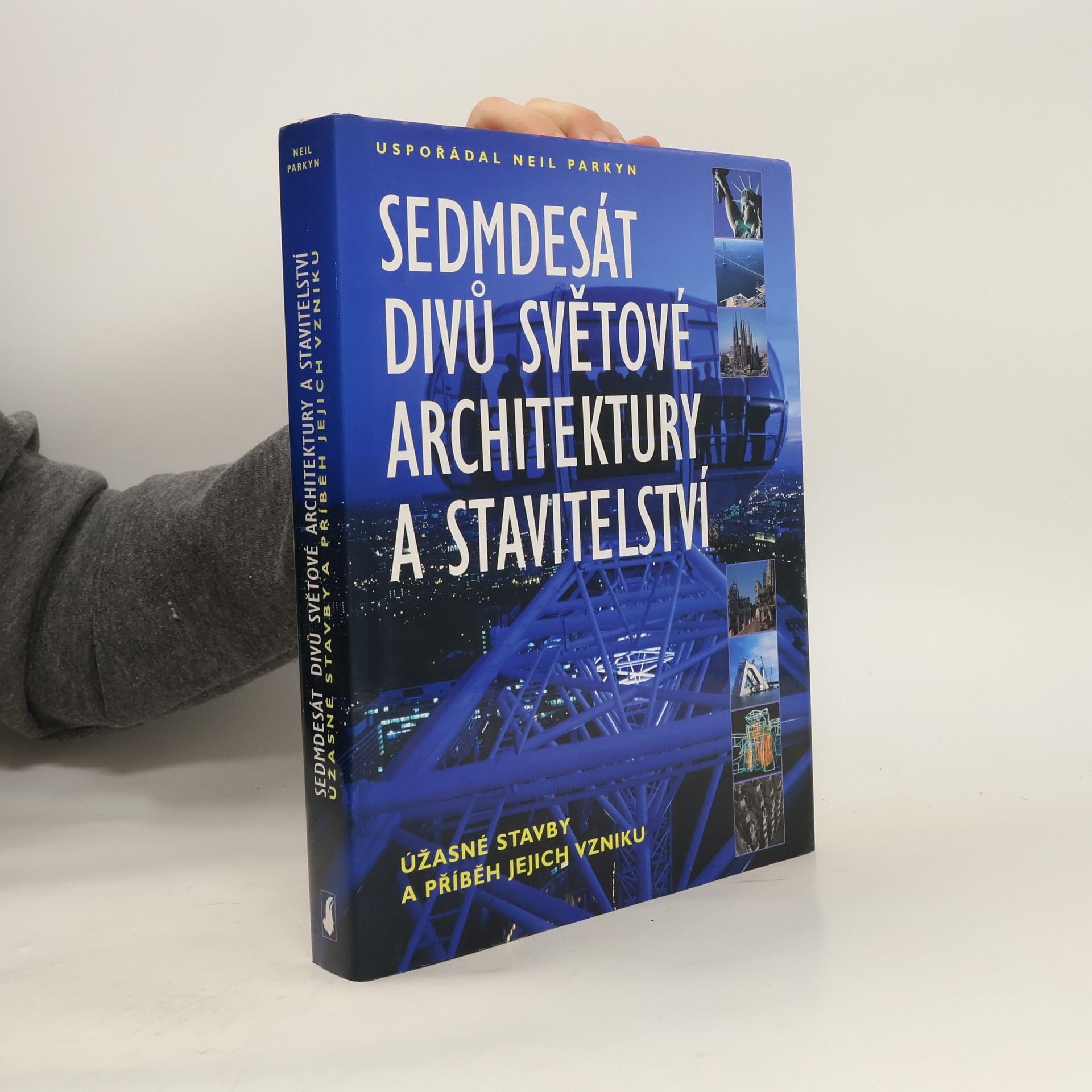 Neil Parkyn Sedmdesát divů světové architektury a stavitelství