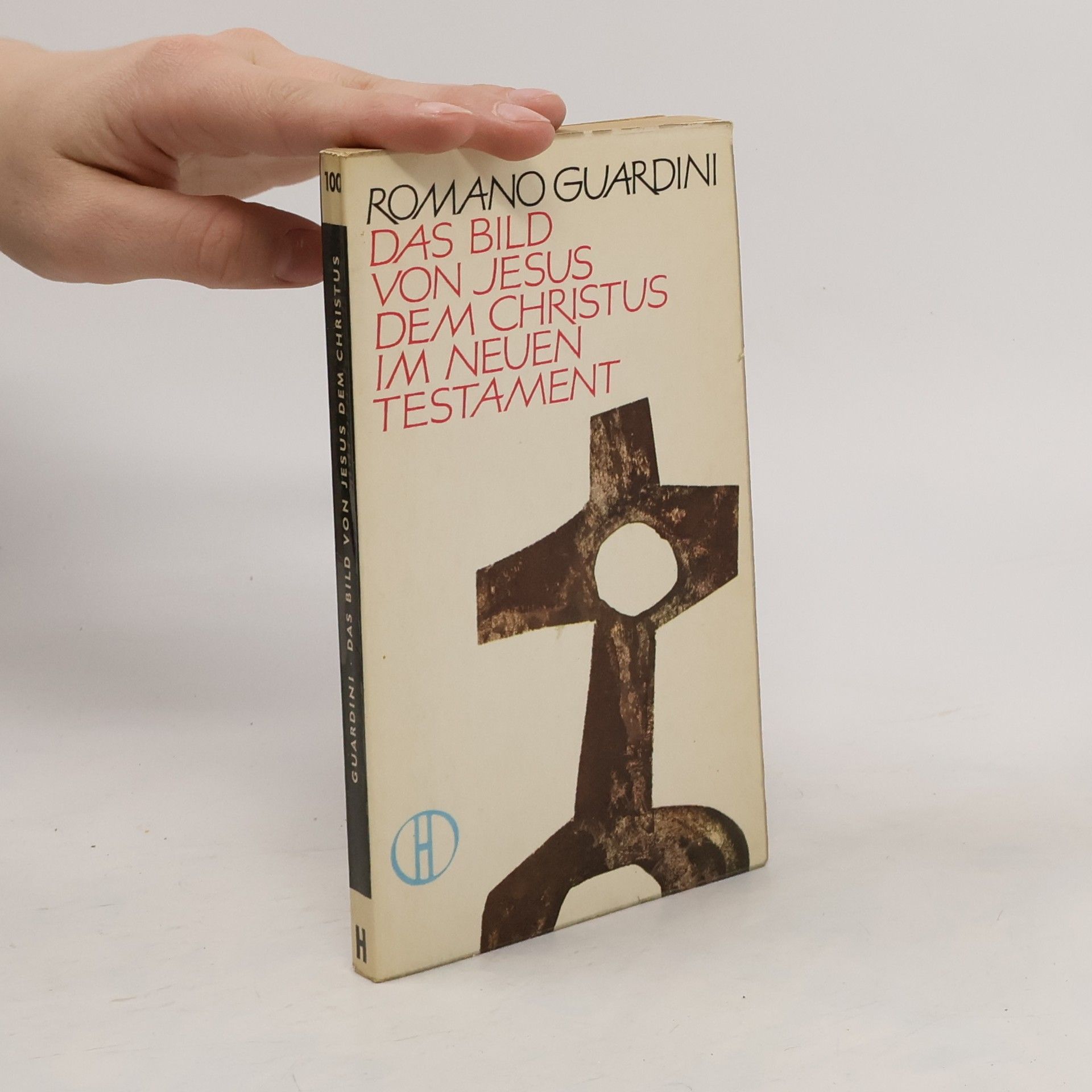 Romano Guardini Das Bild von Jesus dem Christus im Neuen Testament