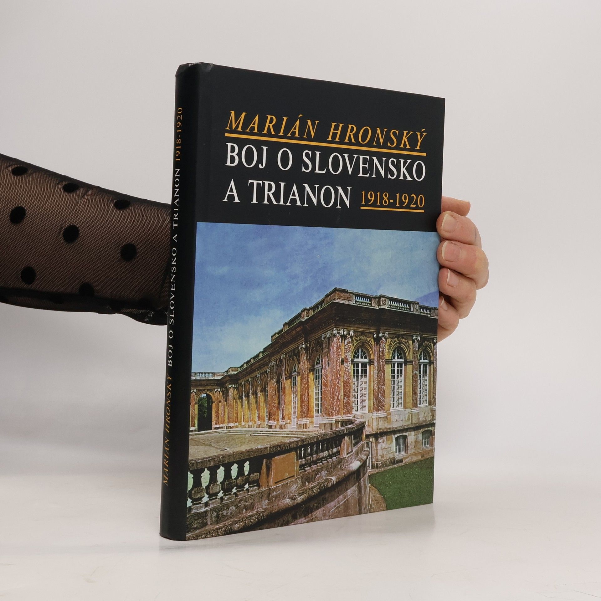 Marián Hronský Boj o Slovensko a Trianon 1918 - 1920