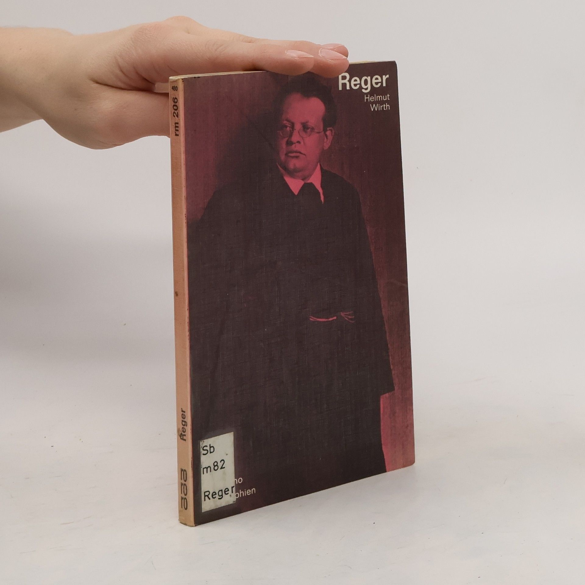 Helmut Wirth Max Reger in Selbstzeugnissen und Bilddokumenten