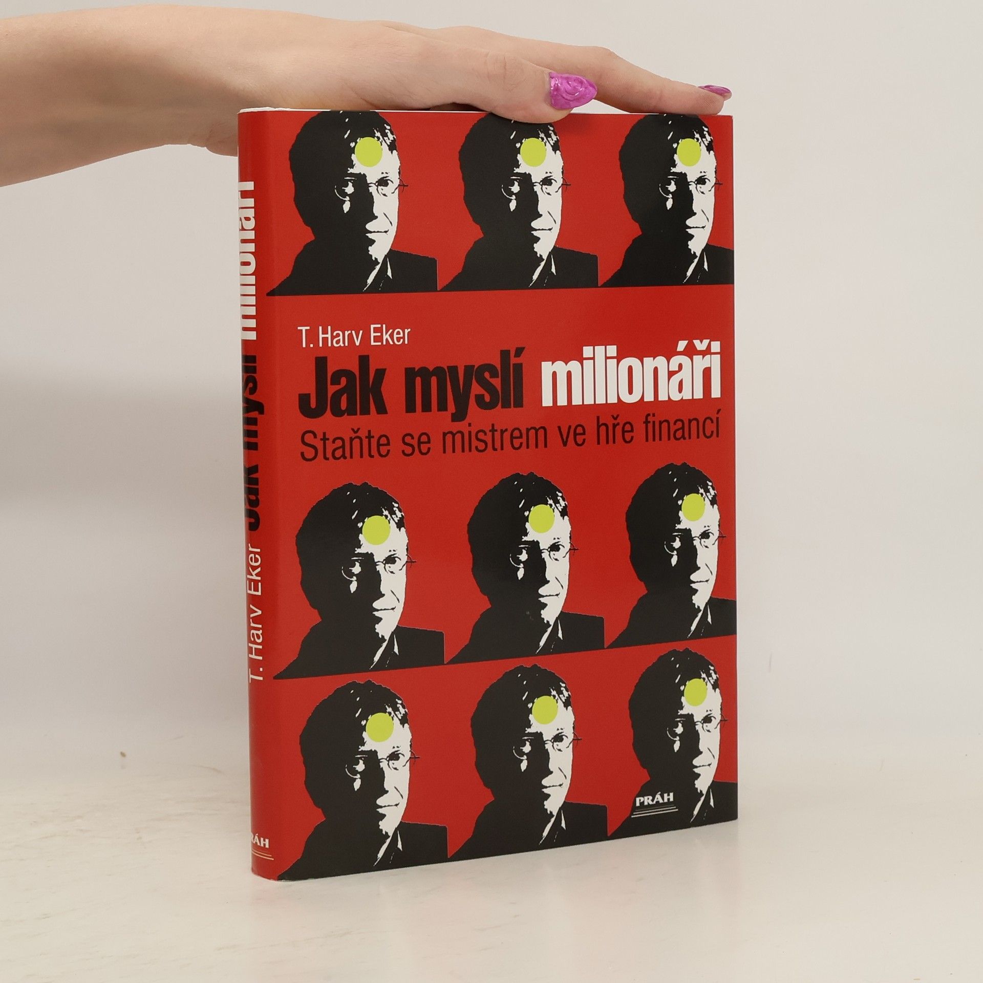 Harv Eker Jak myslí milionáři. Staňte se mistrem ve hře financí