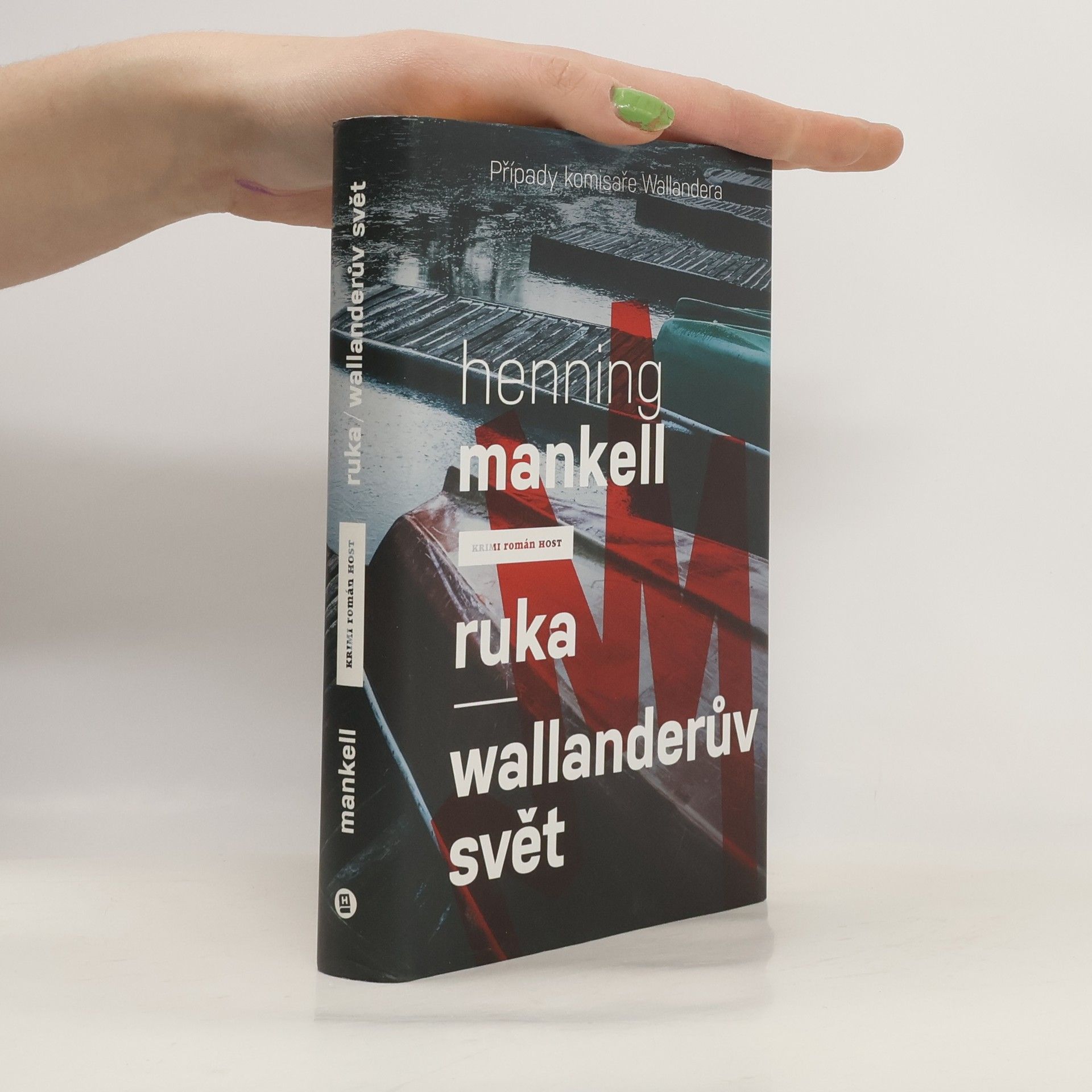Henning Mankell Ruka / Wallanderův svět