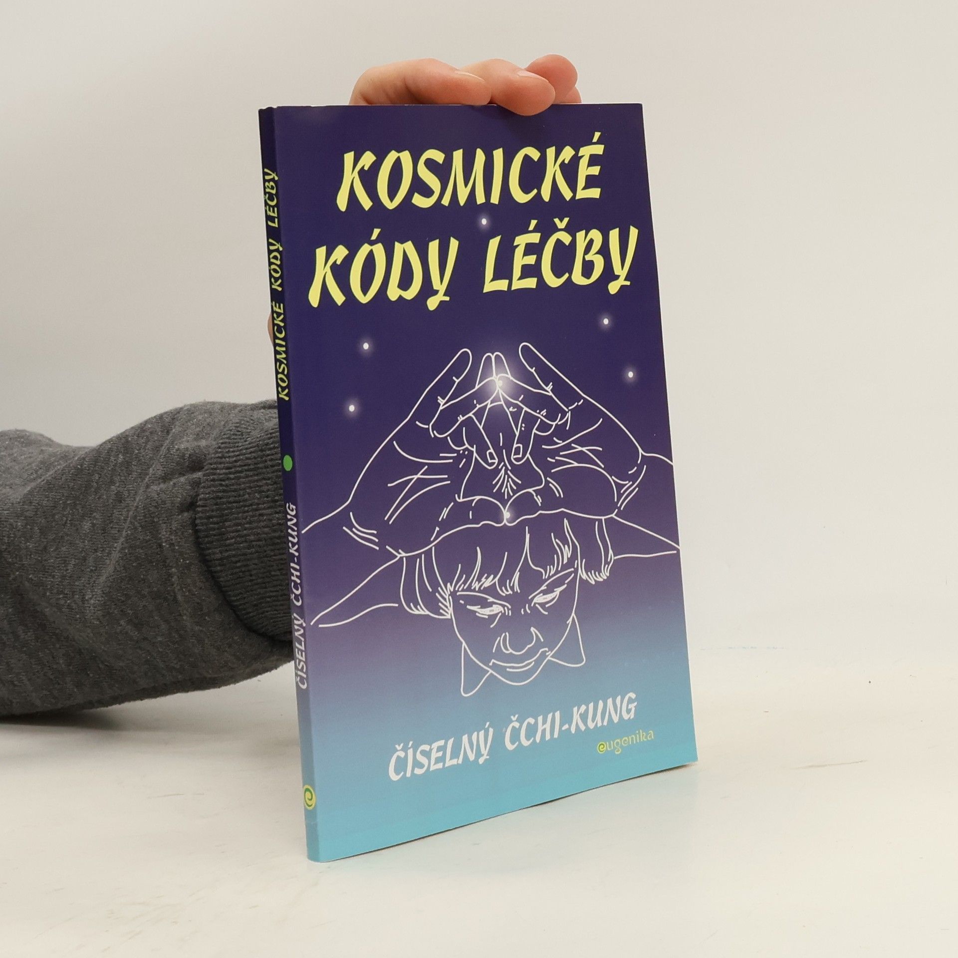 Alexandr Alexandrovič Lebeděv Kosmické kódy léčby - číselný čchi-kung