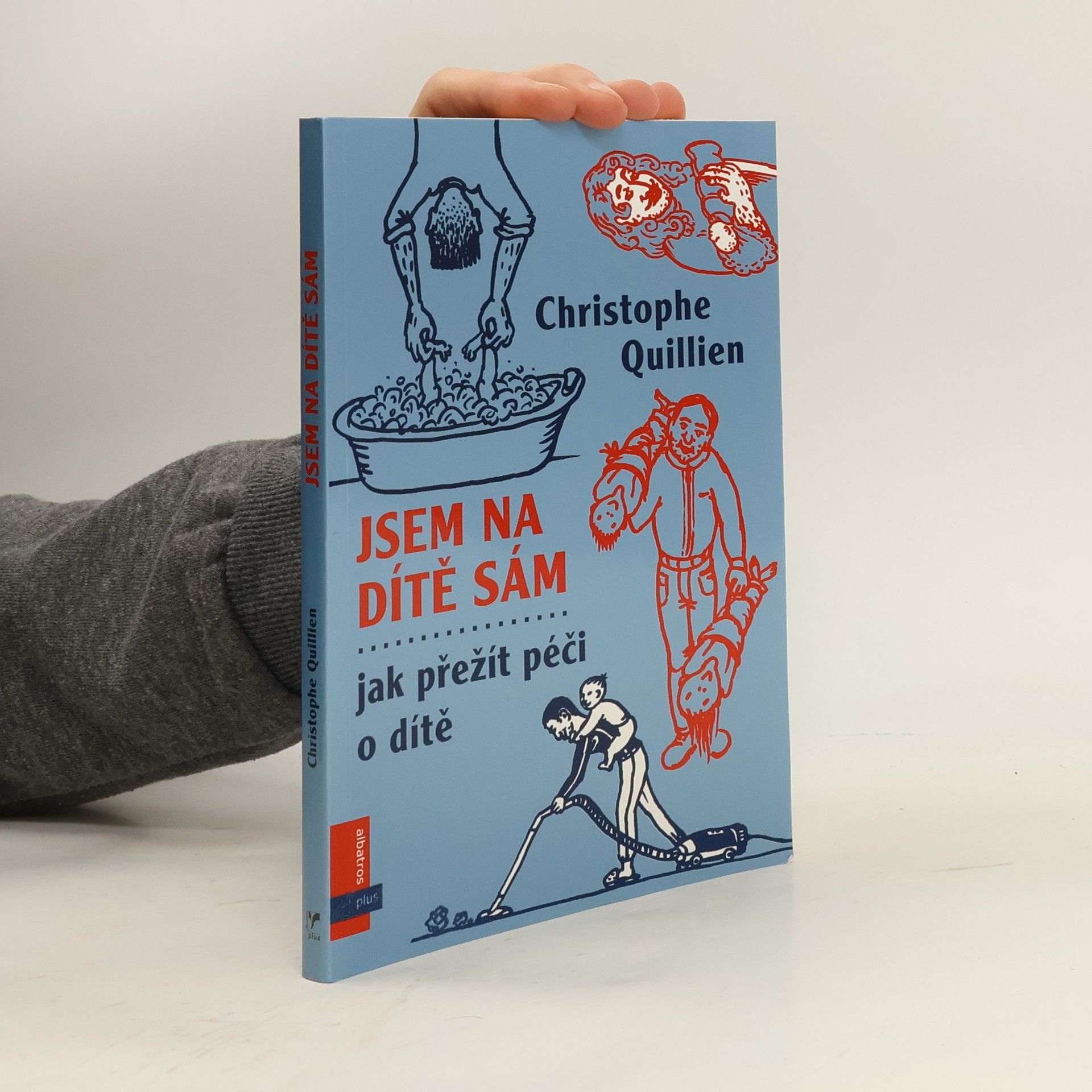 Quillien Christophe Jsem na dítě sám. Jak přežít péči o dítě